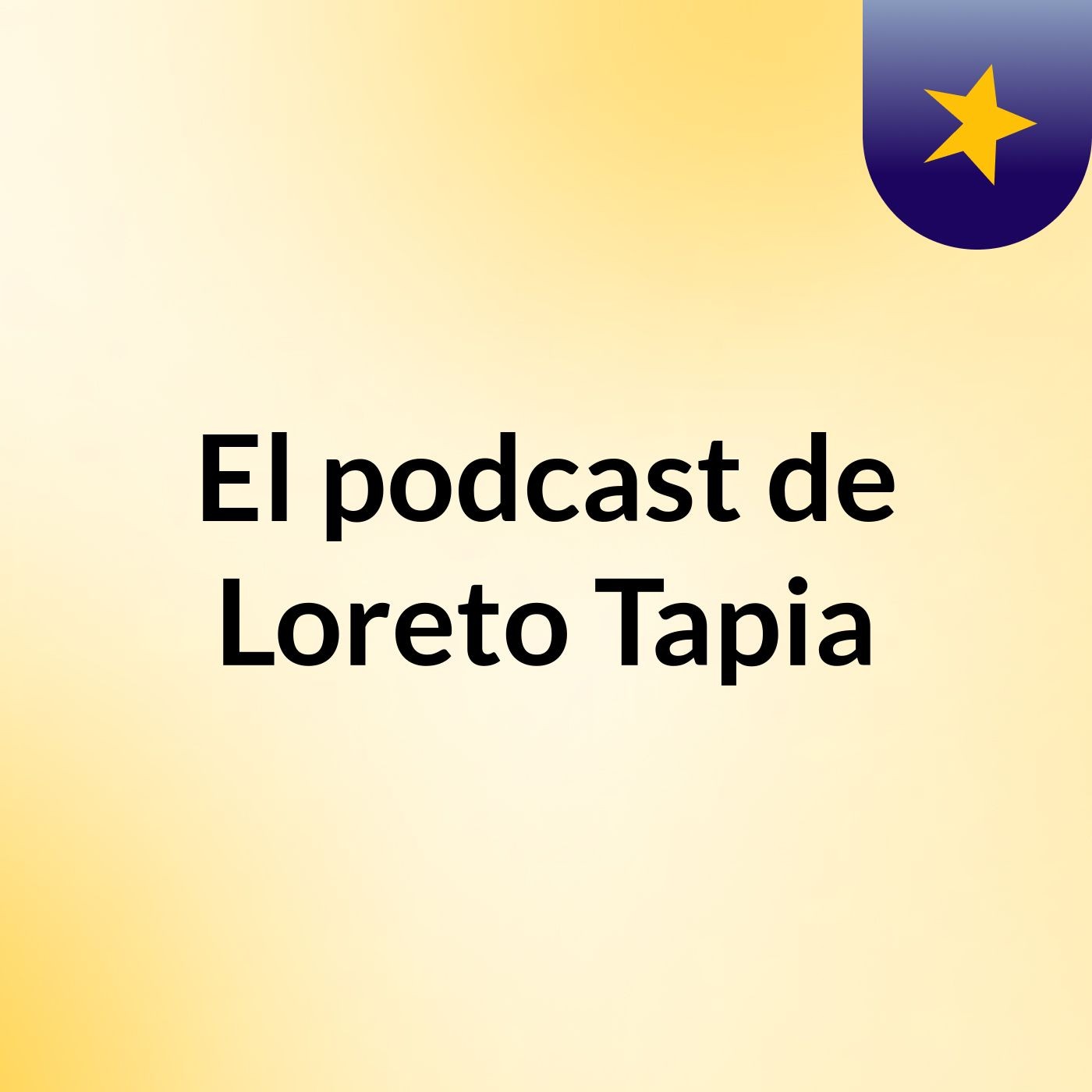 El podcast de Loreto Tapia