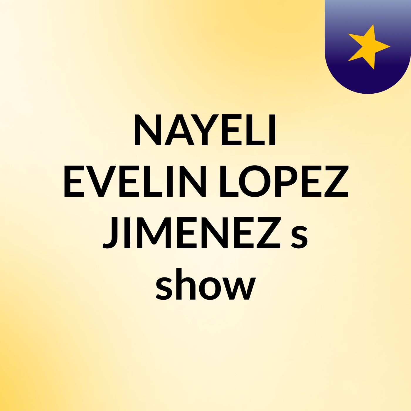NAYELI EVELIN LOPEZ JIMENEZ's show