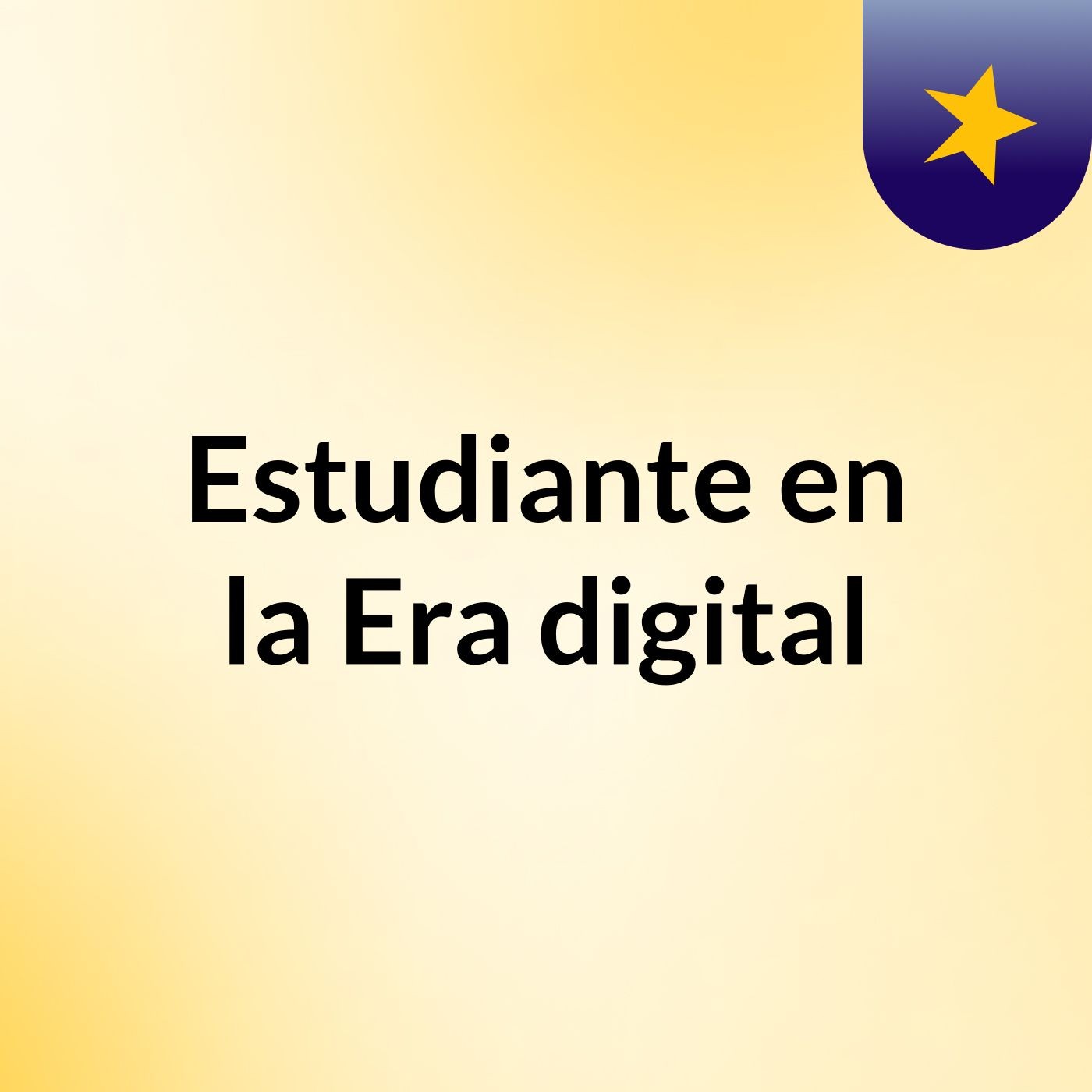 Estudiante en la Era digital podcast artwork