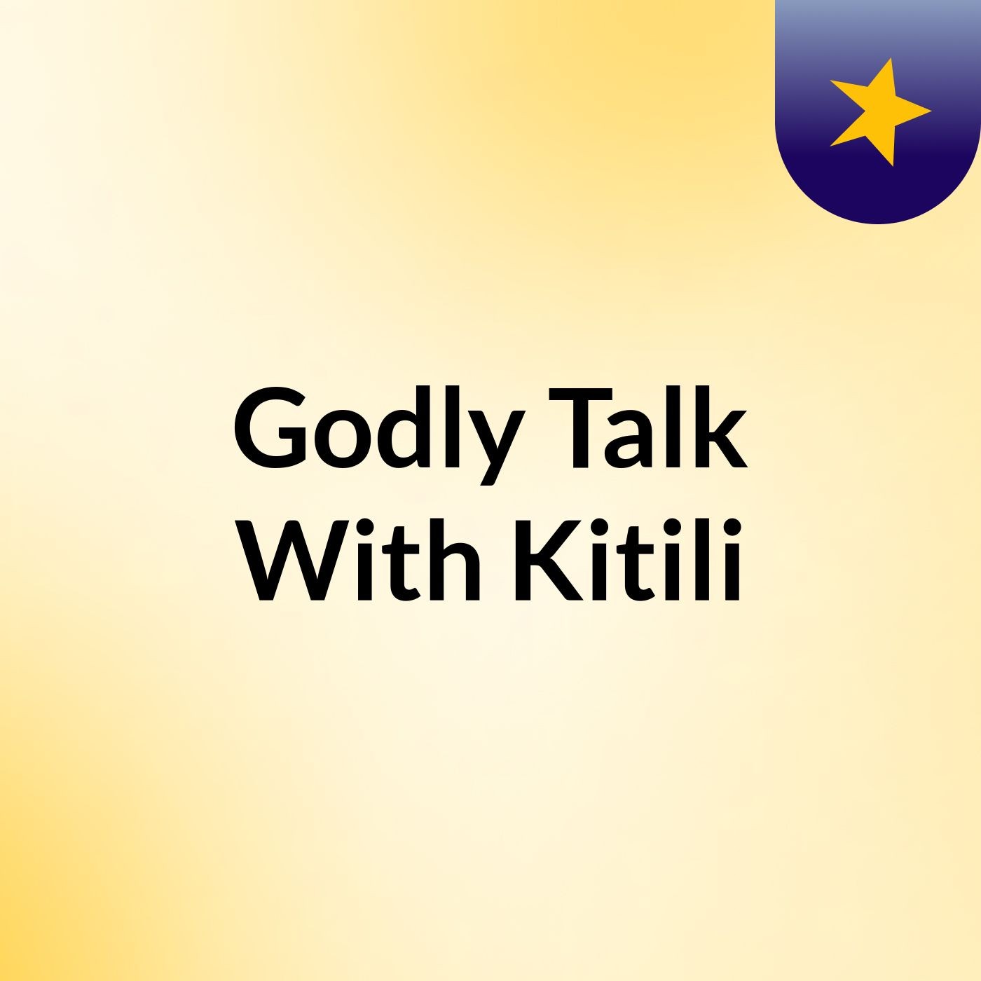 Godly Talk With Kitili