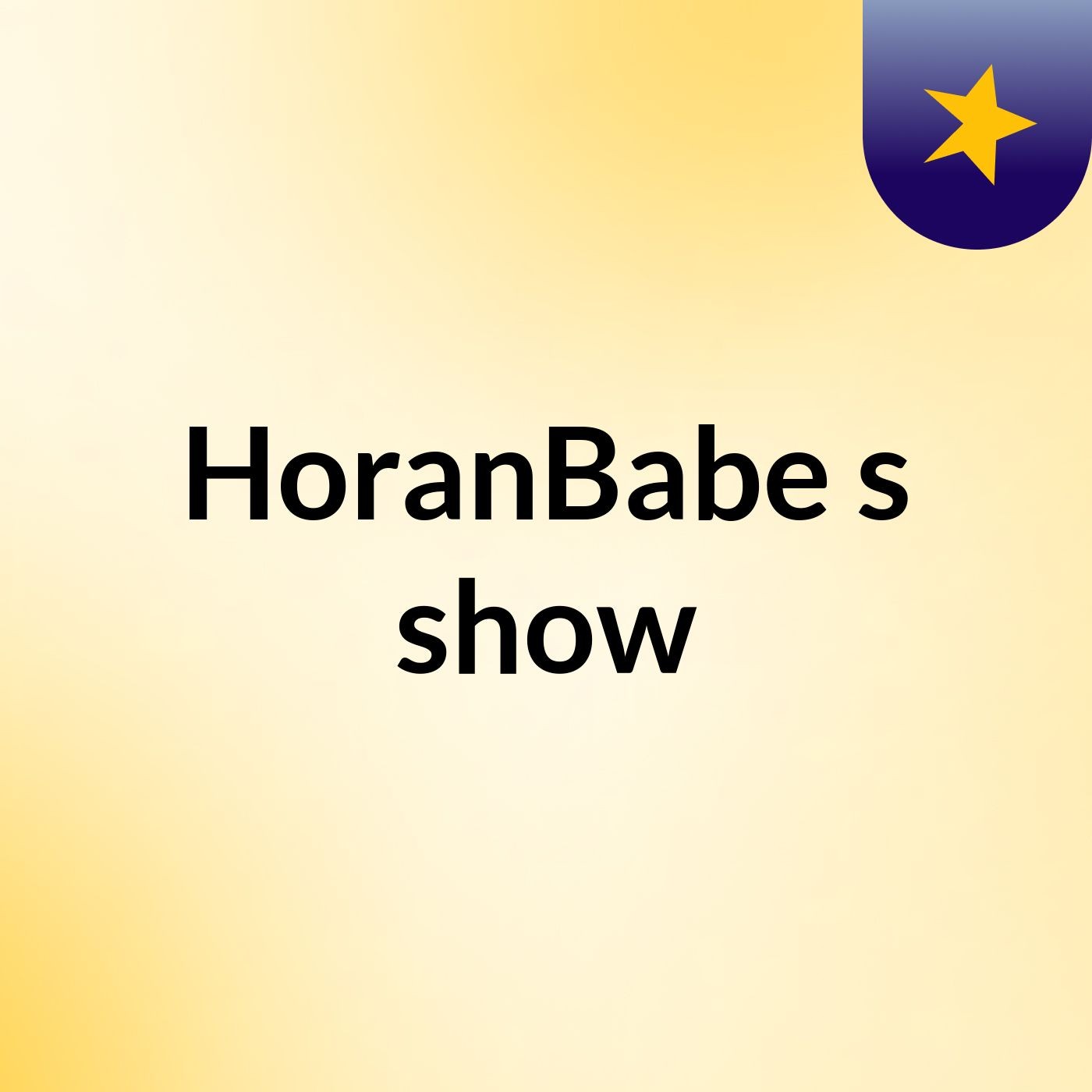 HoranBabe's show