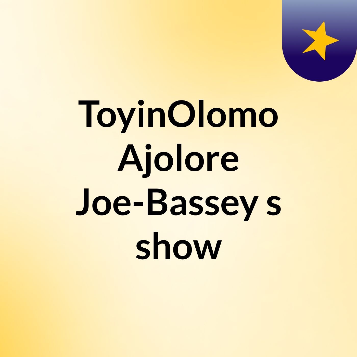 ToyinOlomo Ajolore Joe-Bassey's show