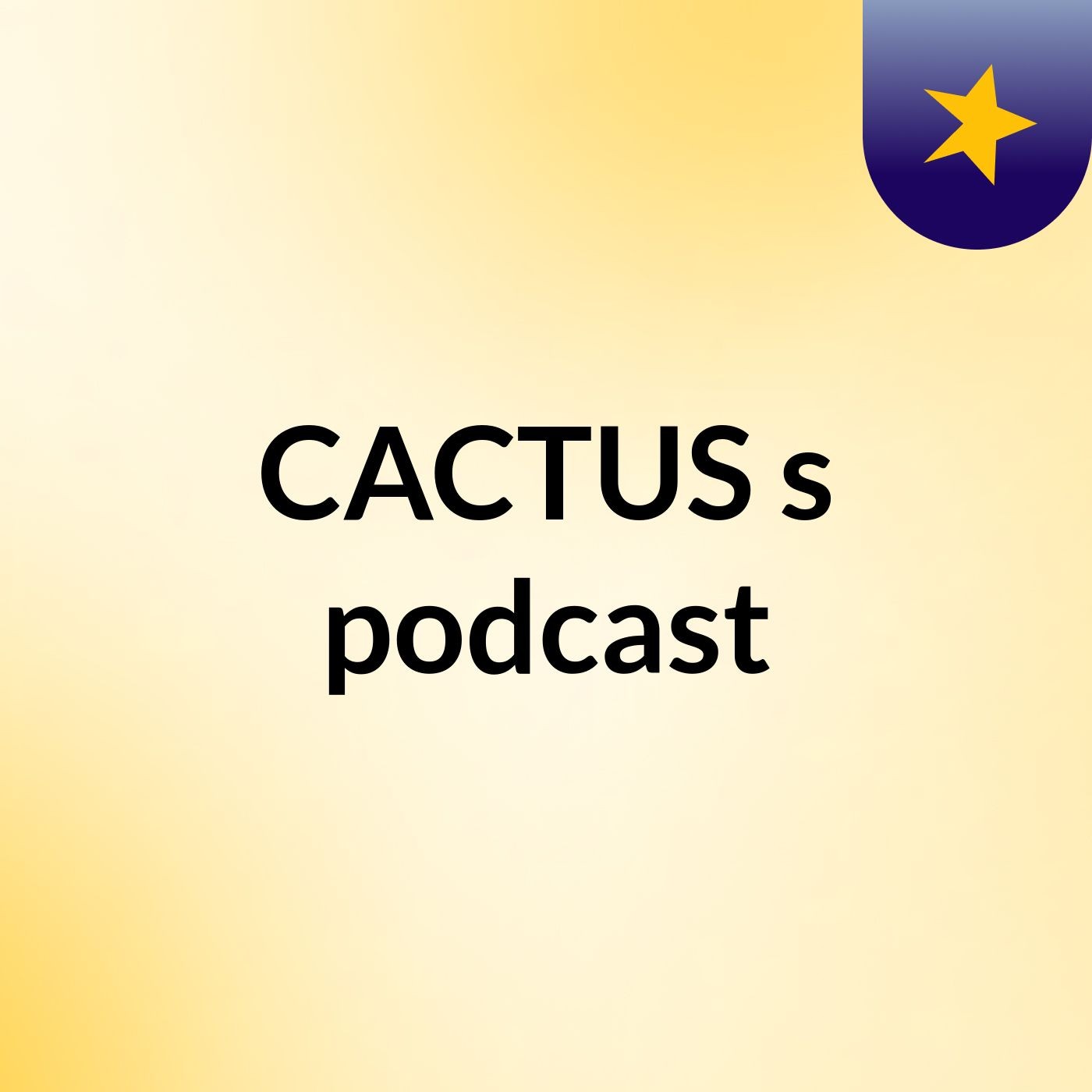 CACTUS's podcast