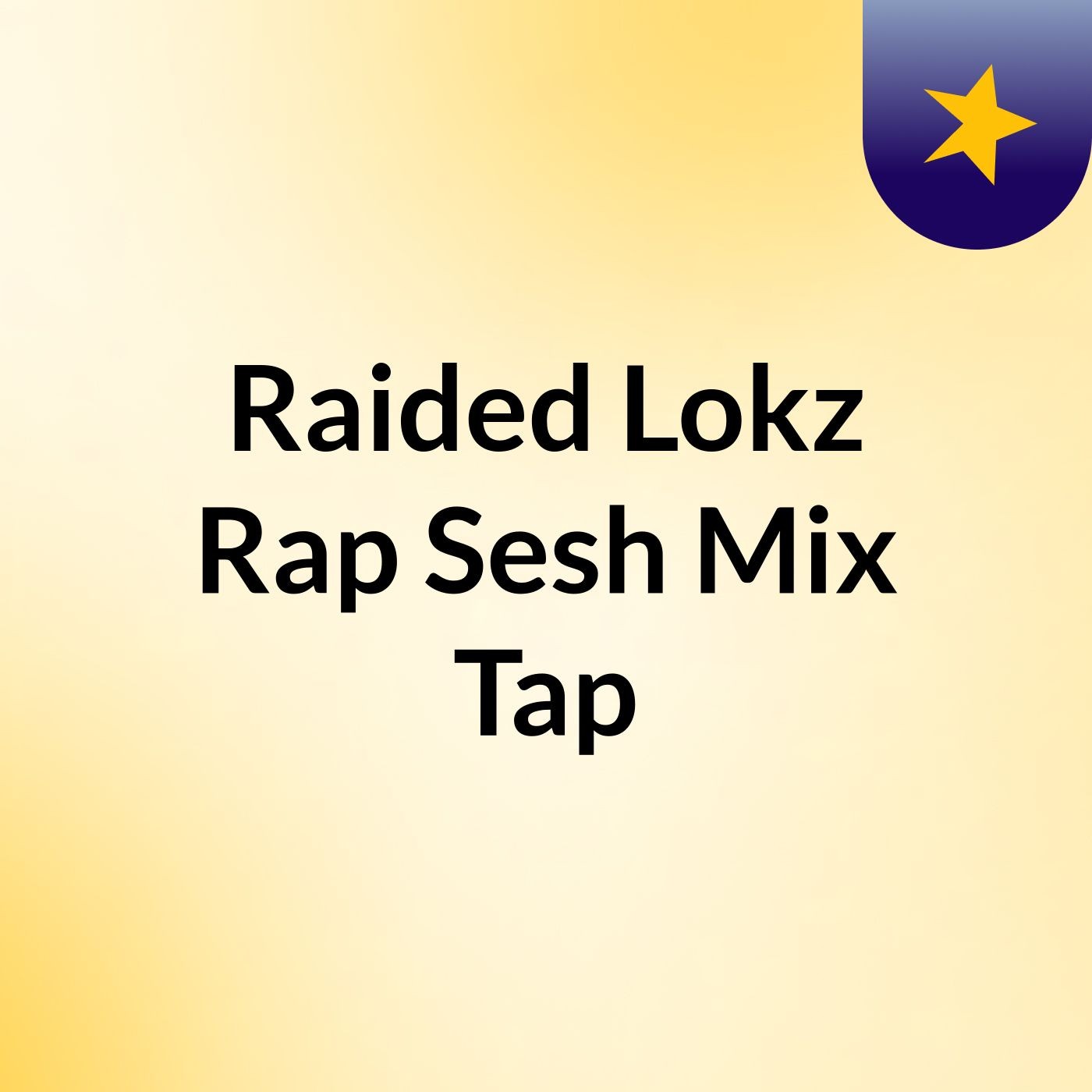 Raided Lokz Rap Sesh Mix Tap