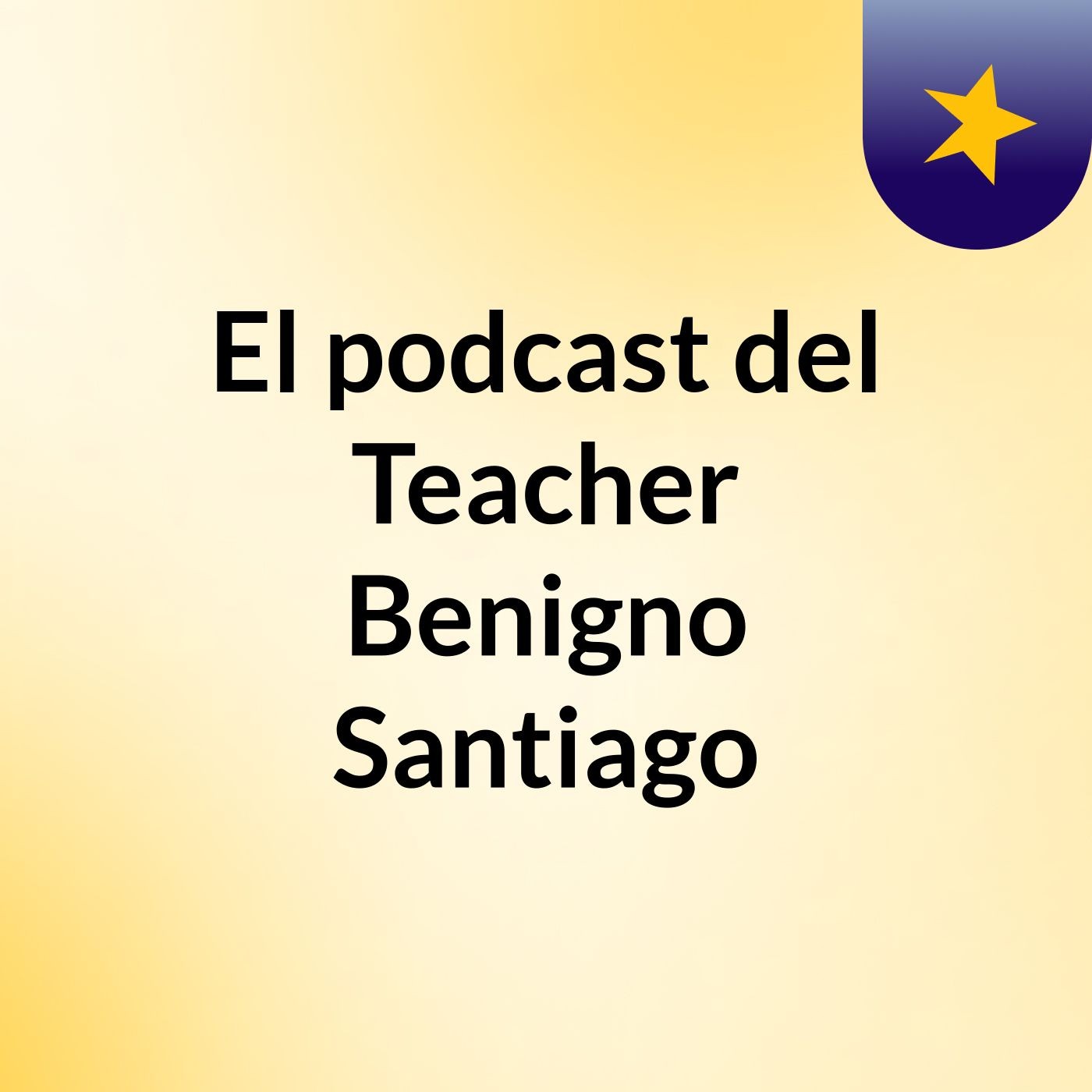 El podcast del Teacher Benigno Santiago
