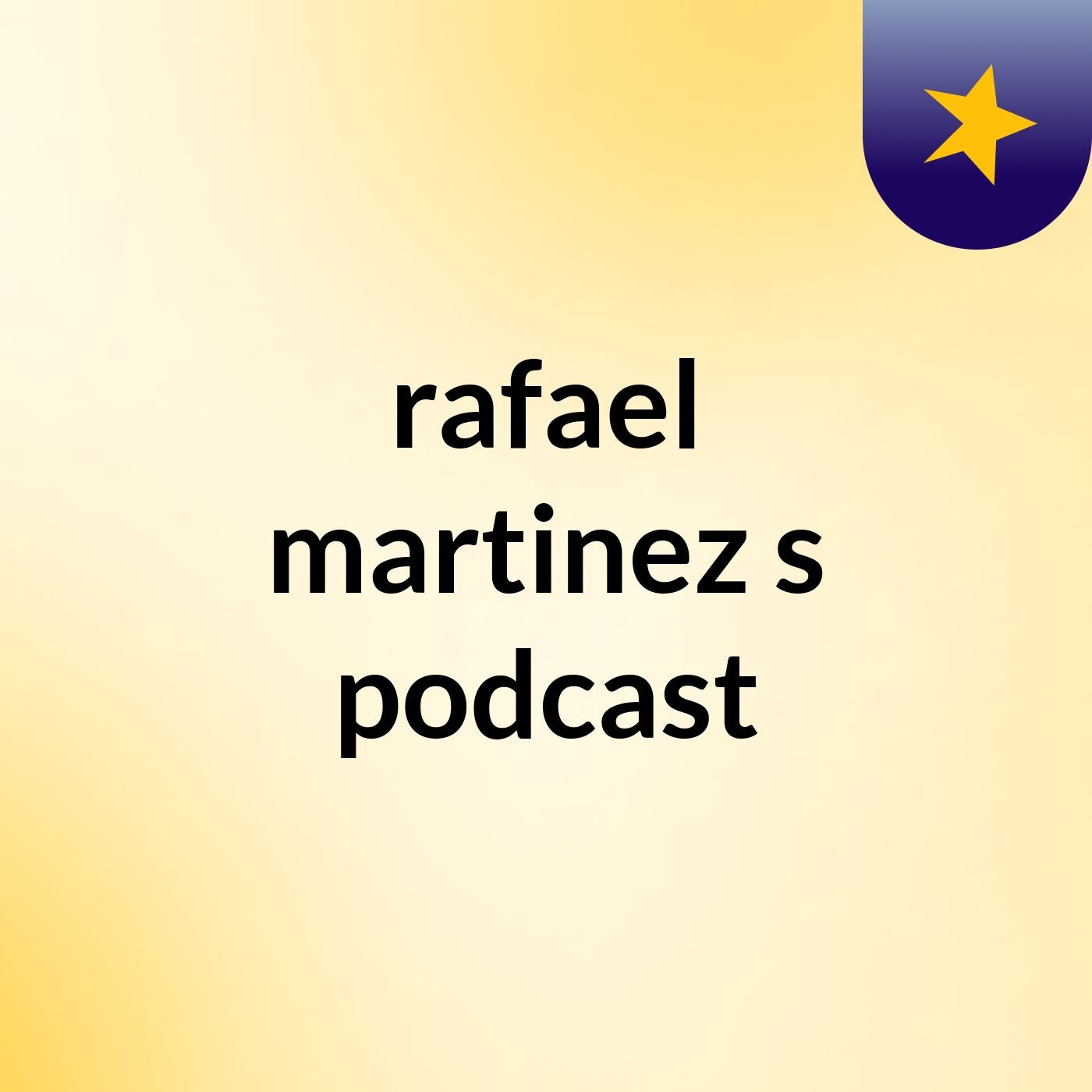 rafael martinez's podcast