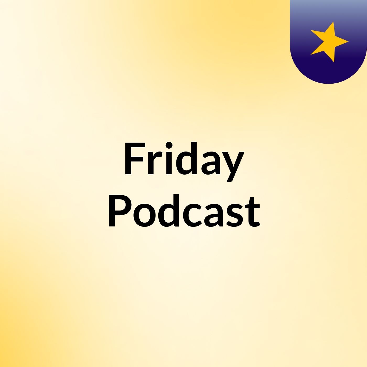Friday Podcast