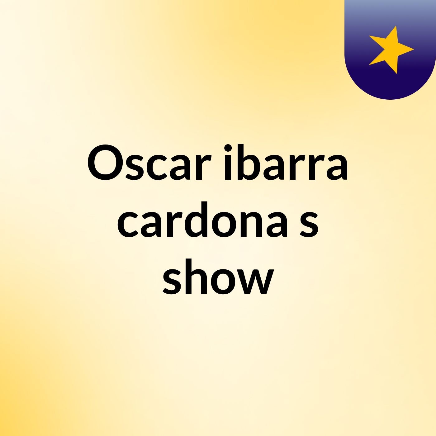 Oscar ibarra cardona\'s show