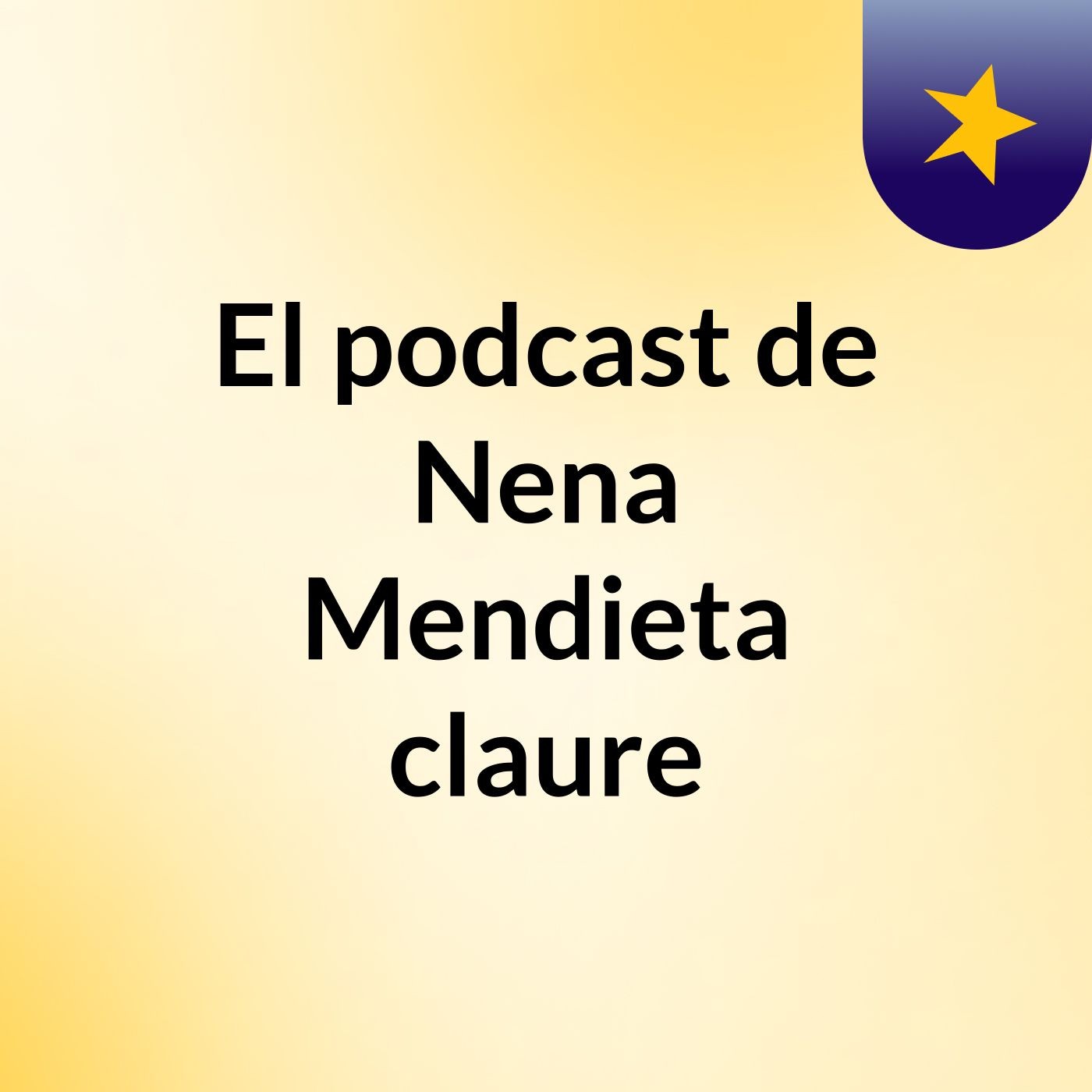 El podcast de Nena Mendieta claure