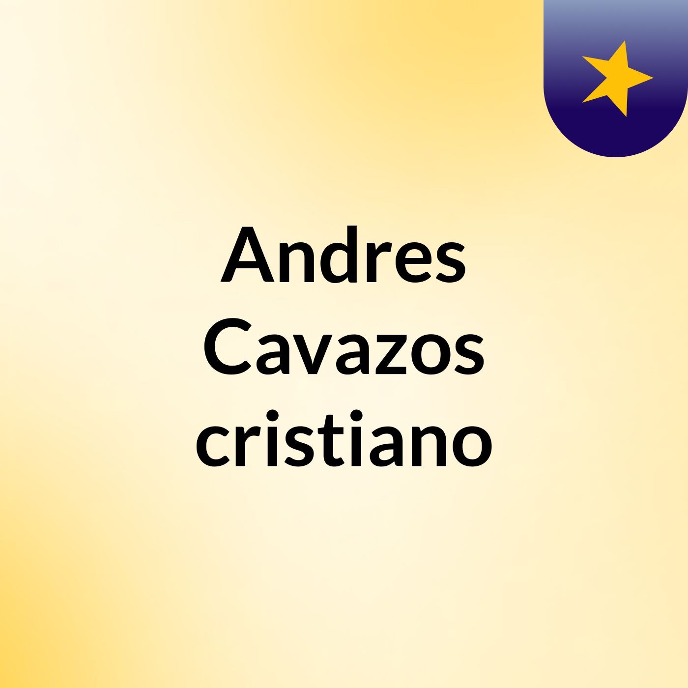 Episode 17 - Andres Cavazos cristiano