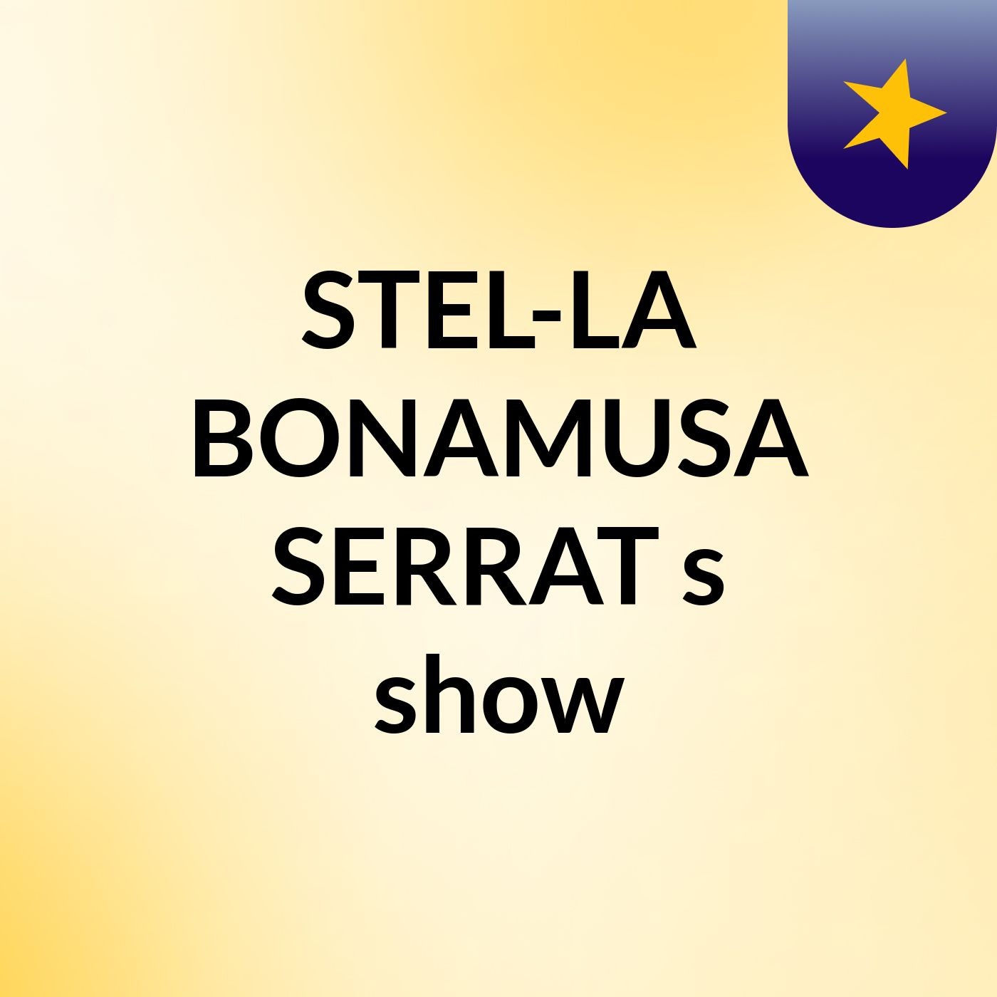 STEL-LA BONAMUSA SERRAT's show