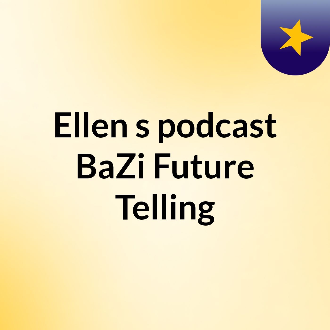 Episode 2 - Ellen's podcast Bazi/Fortune Telling reading