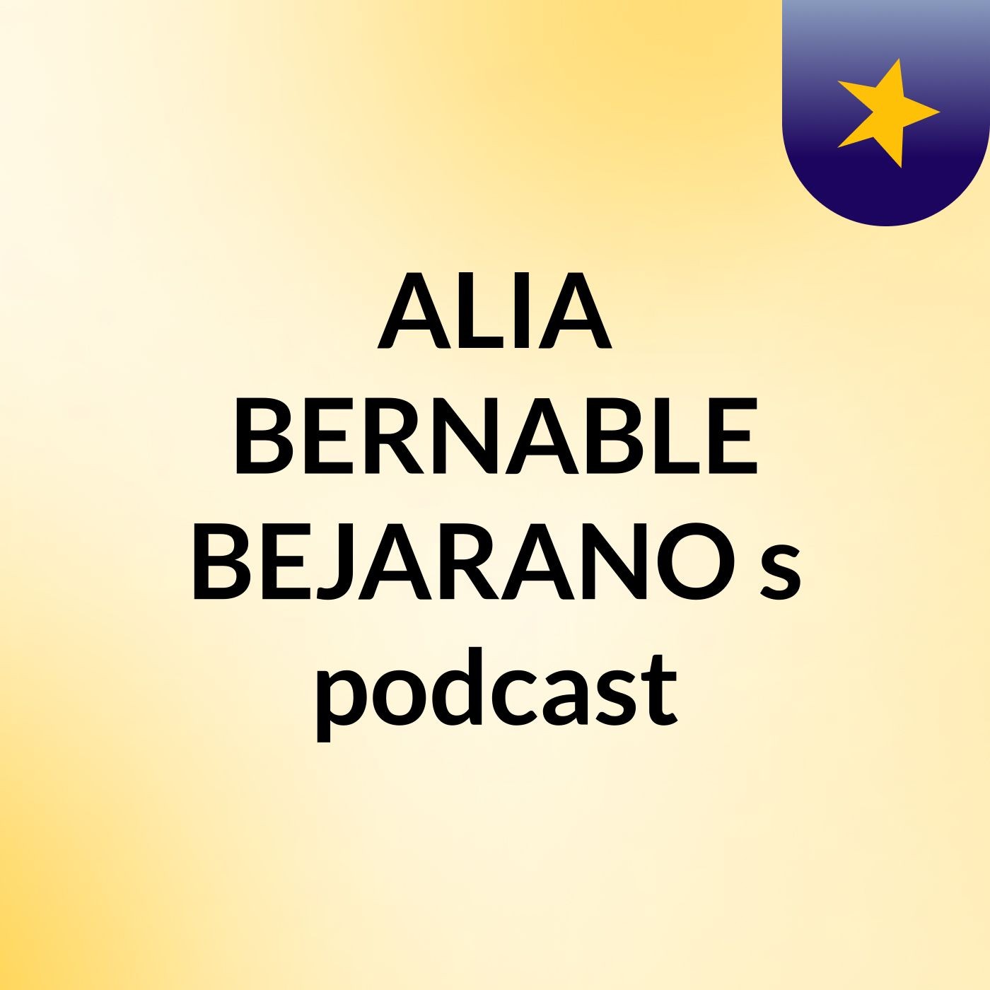 ALIA BERNABLE BEJARANO's podcast