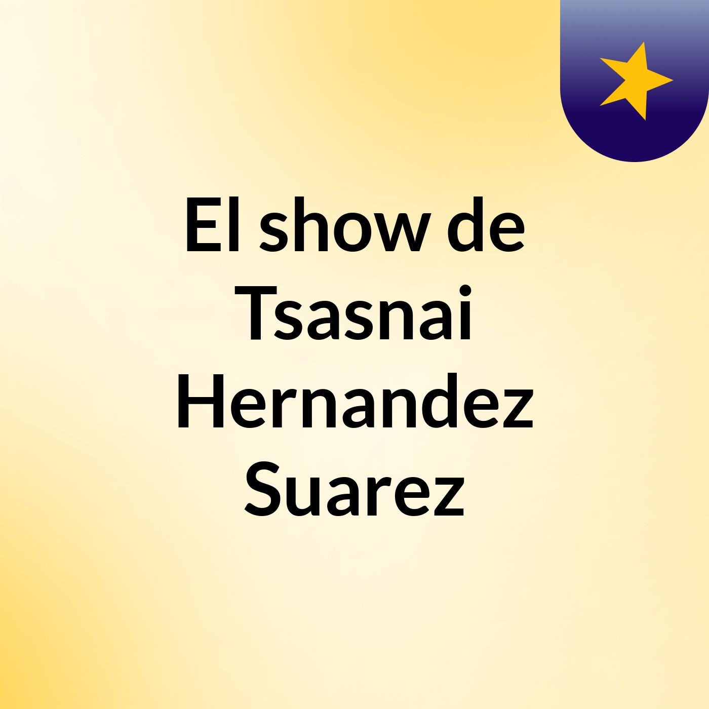 El show de Tsasnai Hernandez Suarez