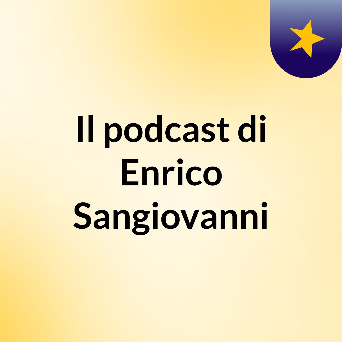 Il podcast di Enrico Sangiovanni
