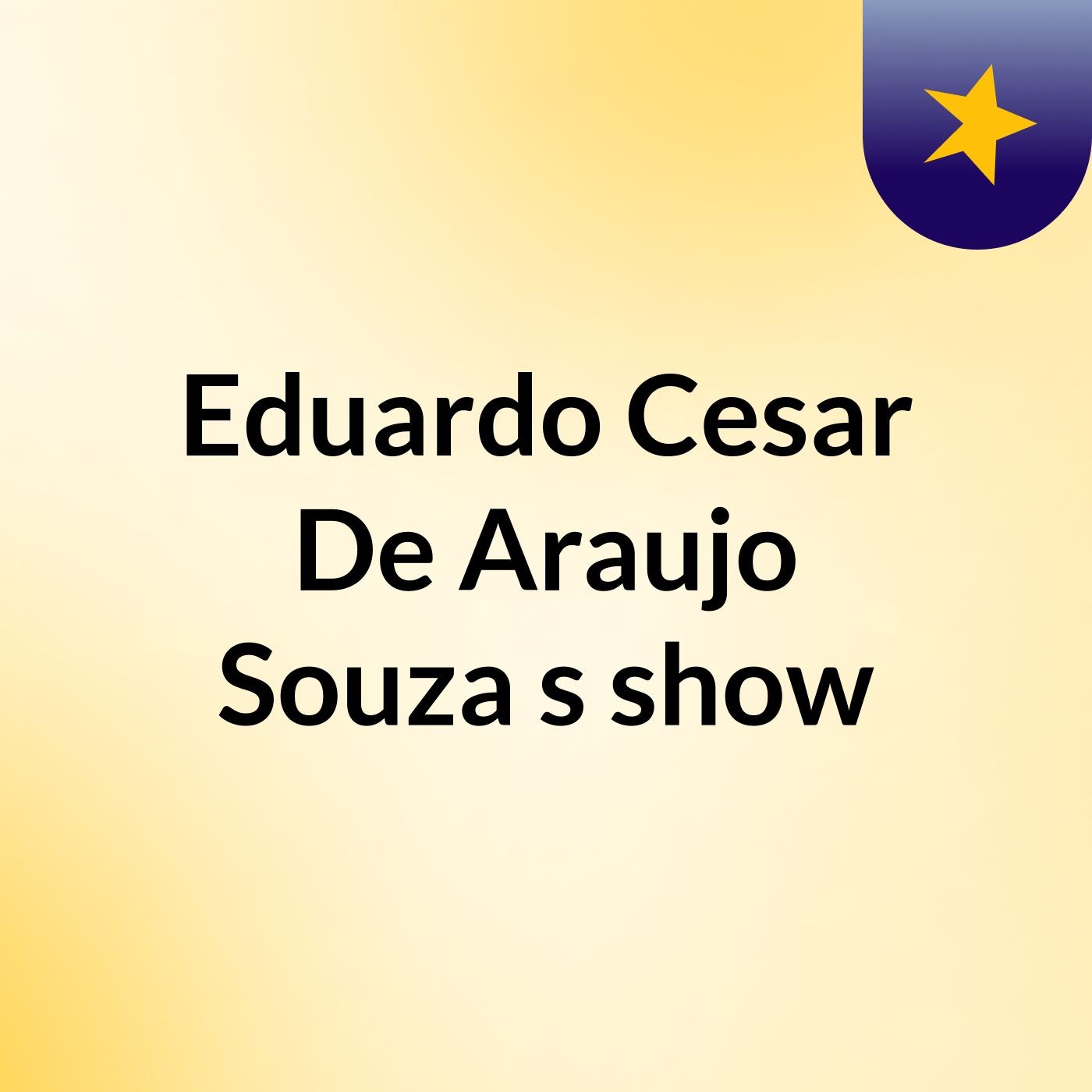 Eduardo Cesar De Araujo Souza's show