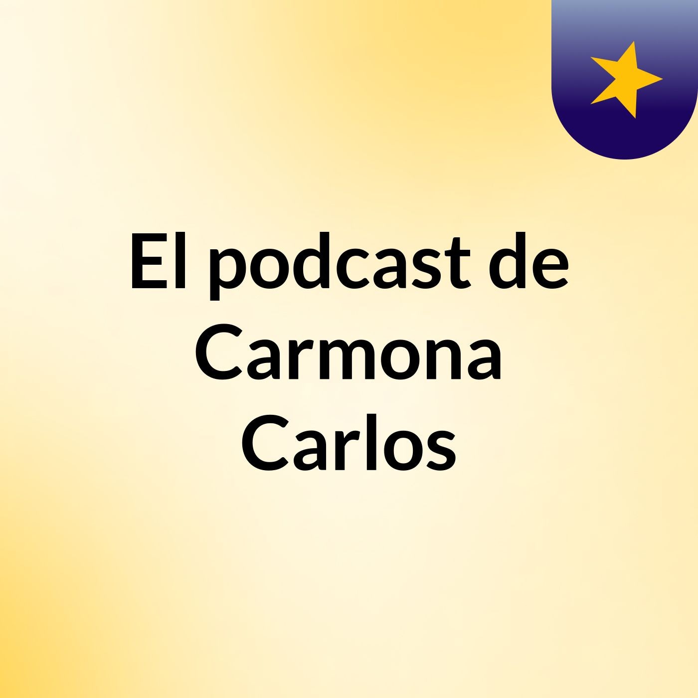 El podcast de Carmona Carlos