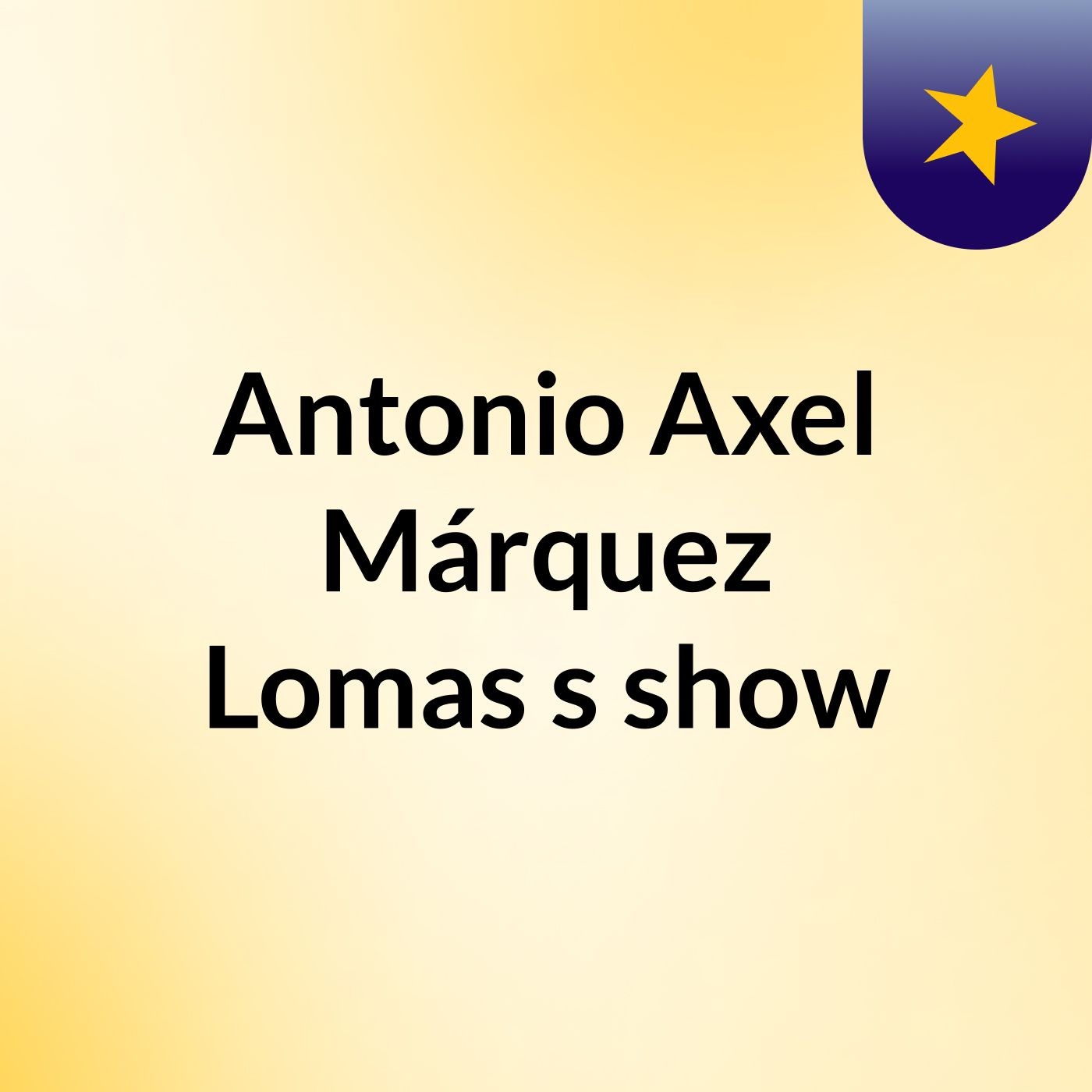 Antonio Axel Márquez Lomas's show