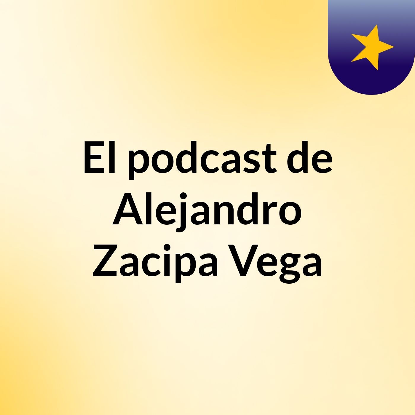 El podcast de Alejandro Zacipa Vega