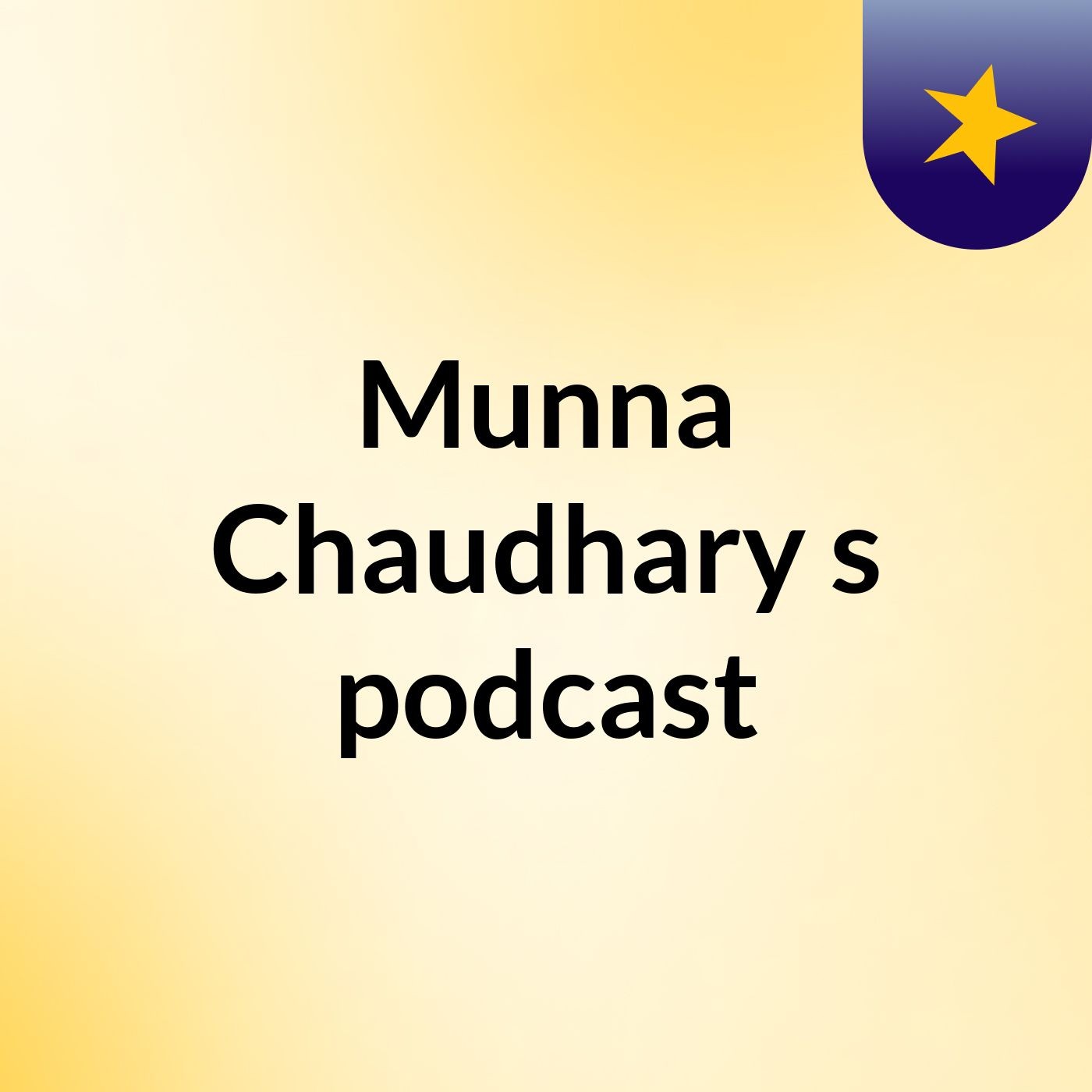 Munna Chaudhary's podcast podcast artwork