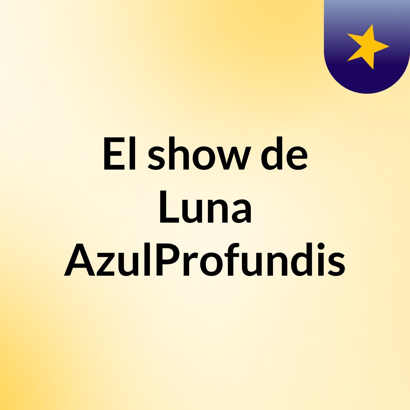El show de Luna AzulProfundis