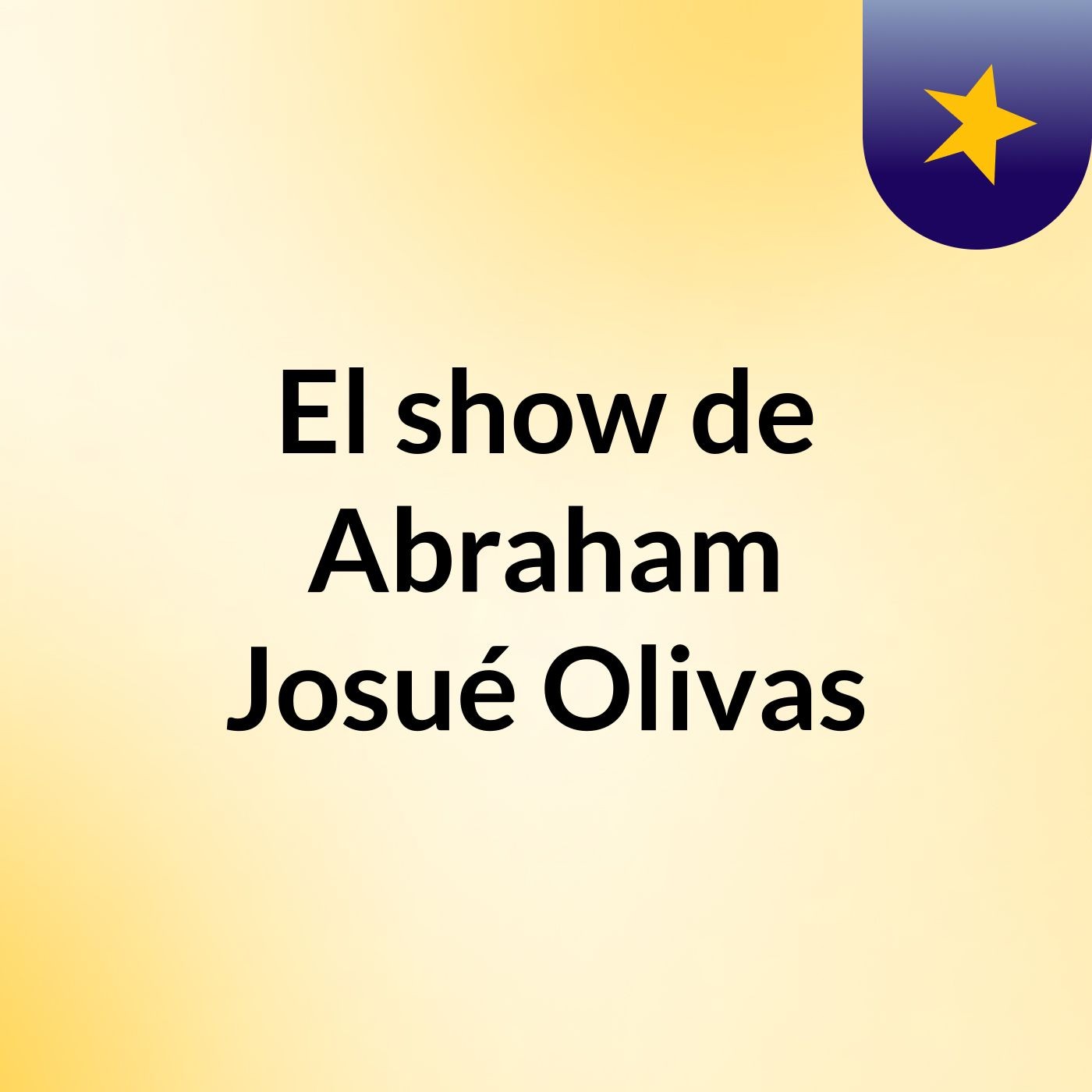El show de Abraham Josué Olivas