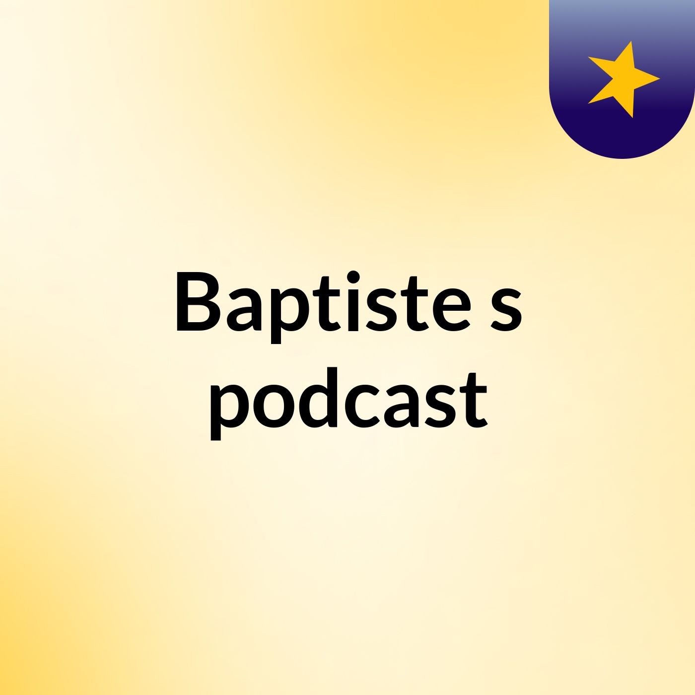 Baptiste's podcast