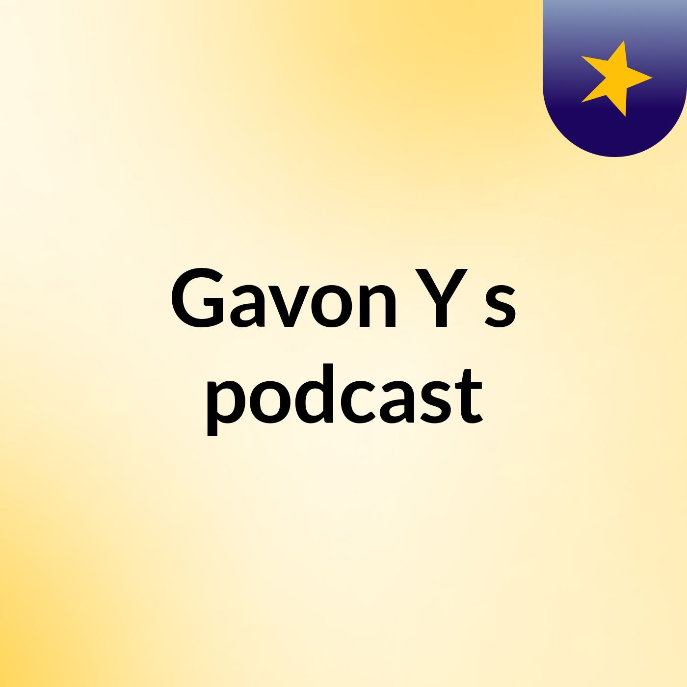 Gavon Y's podcast podcast artwork