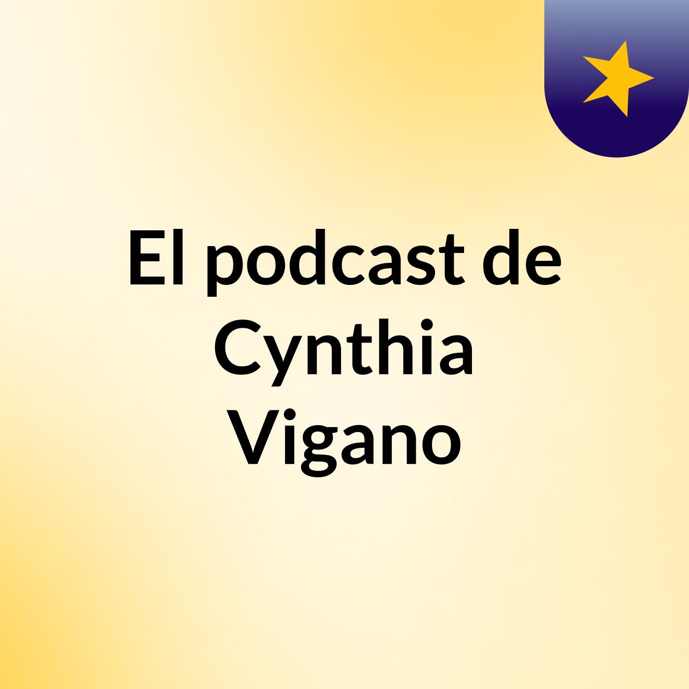 El podcast de Cynthia Vigano