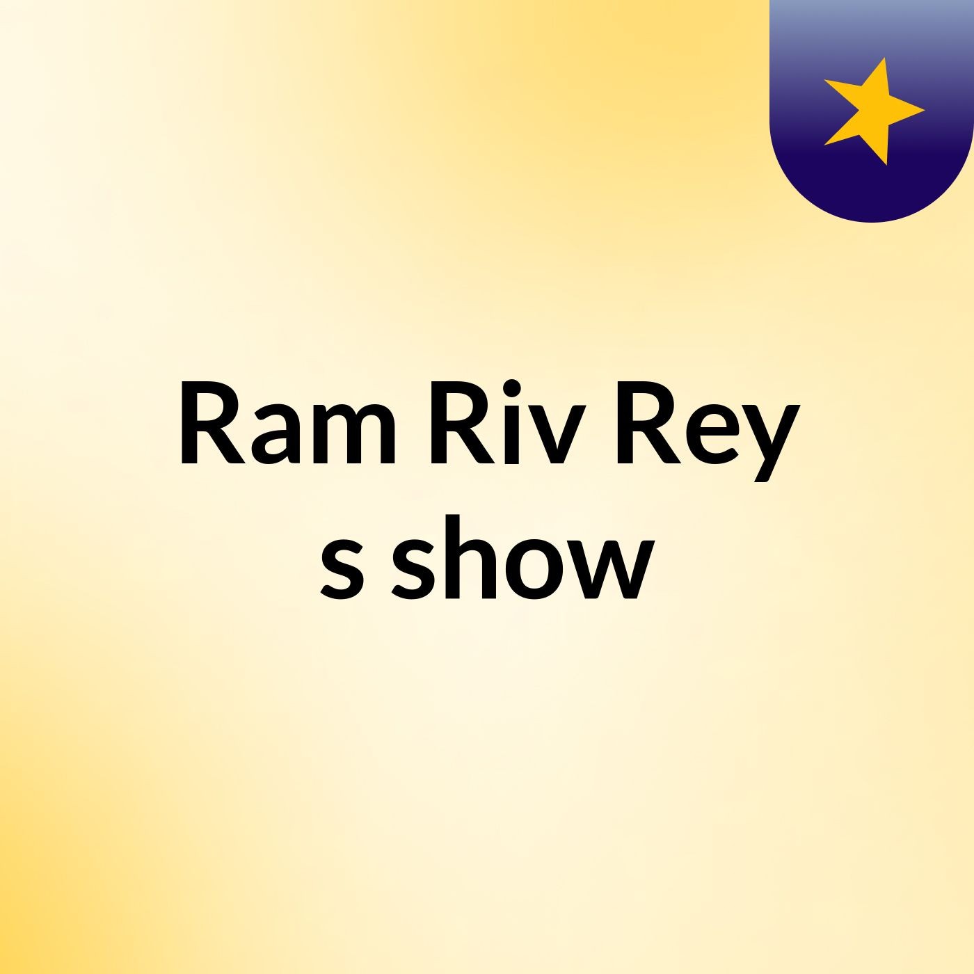Ram Riv Rey's show