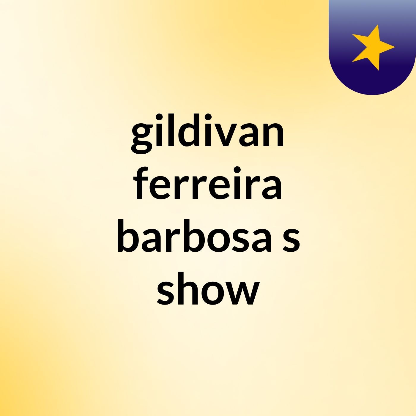 gildivan ferreira barbosa's show