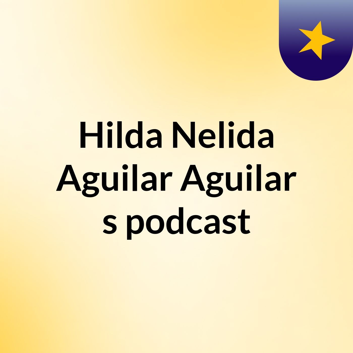 Hilda Nelida Aguilar Aguilar's podcast podcast artwork