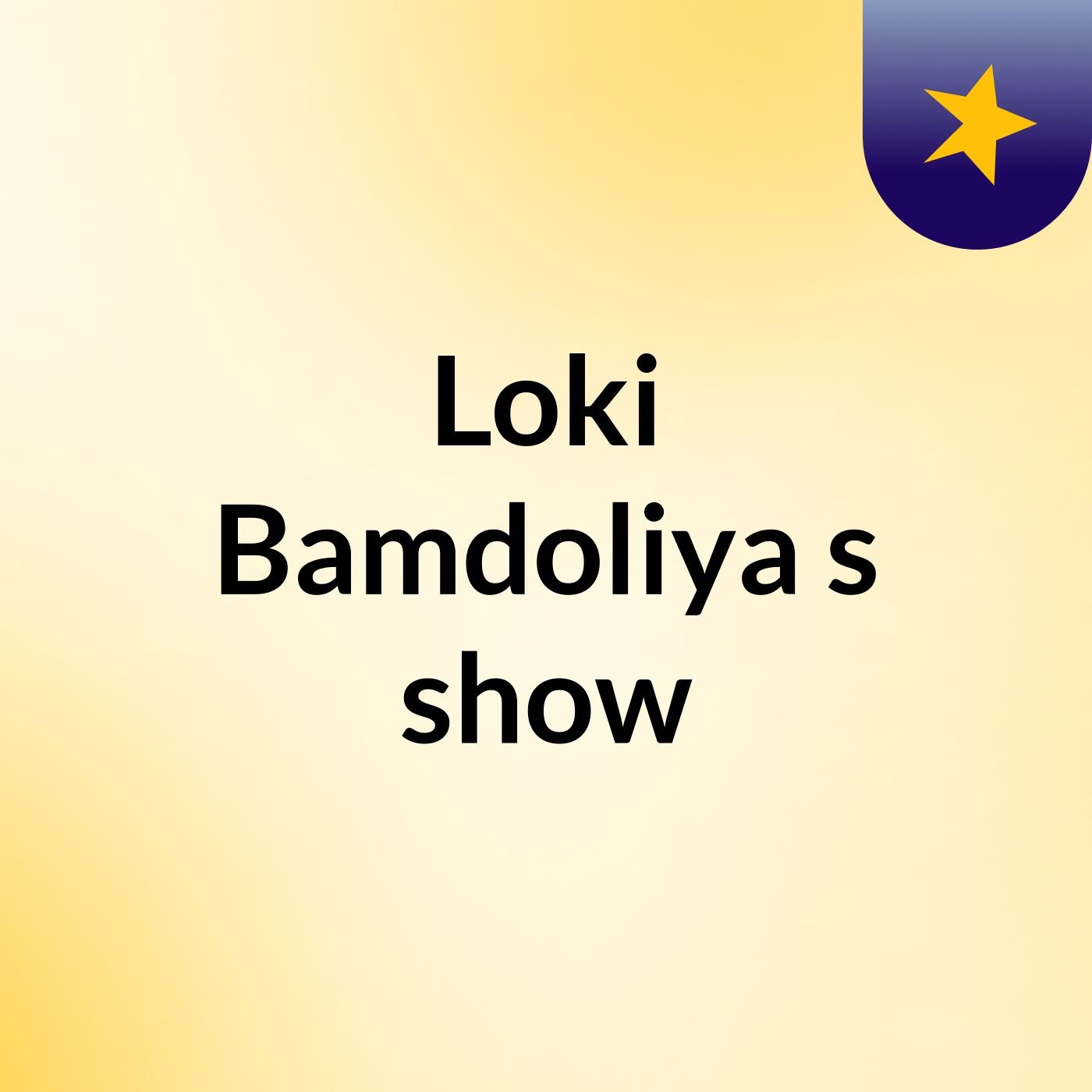 Loki Bamdoliya's show