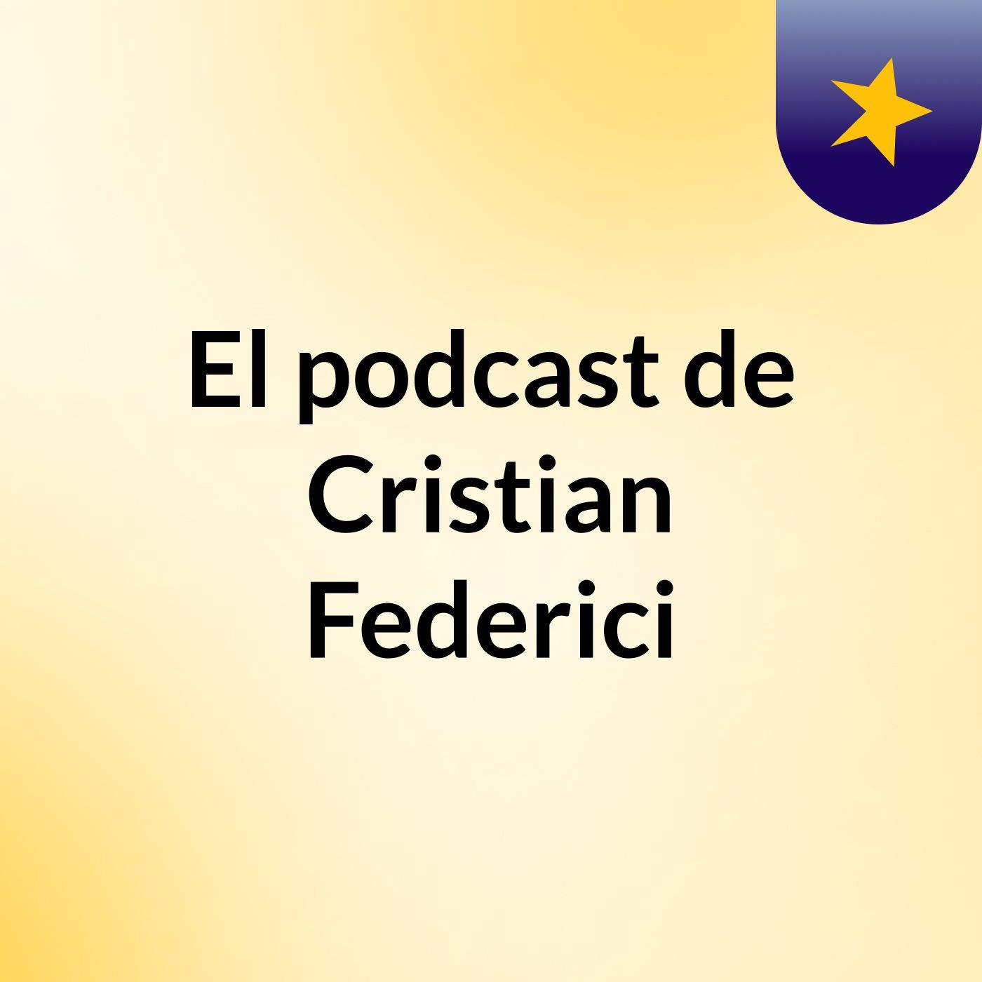 El podcast de Cristian Federici podcast artwork