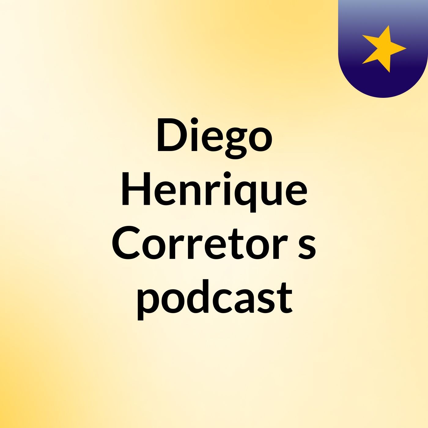 Episódio 13 - Diego Henrique Corretor's podcast