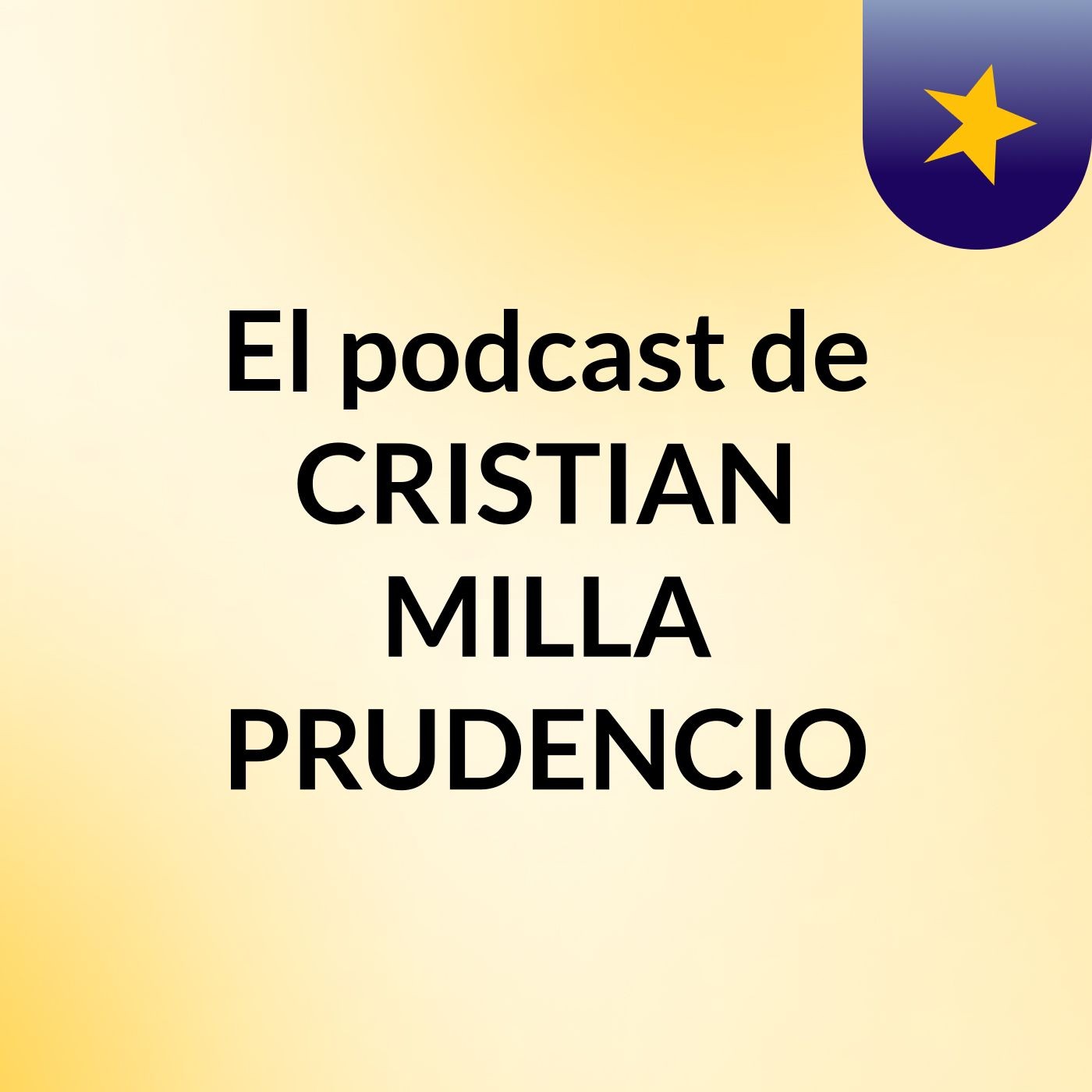 El podcast de CRISTIAN MILLA PRUDENCIO podcast artwork