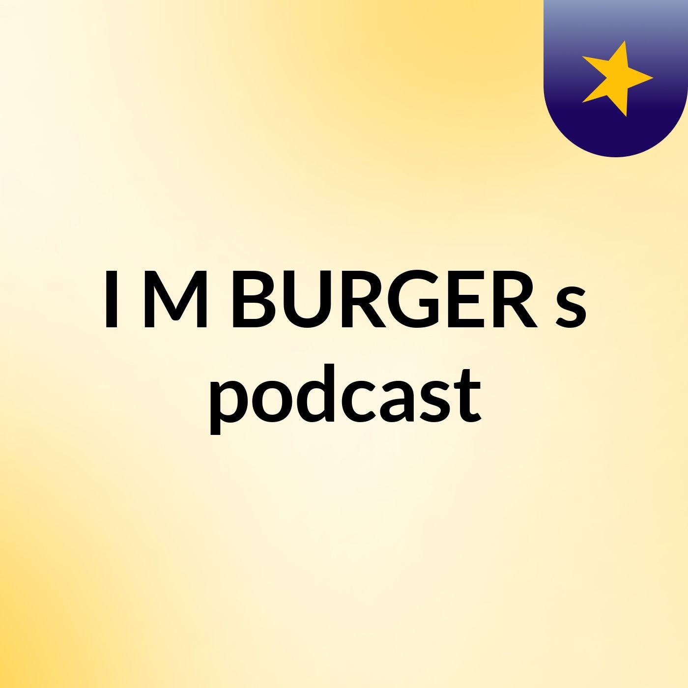 I'M BURGER's podcast
