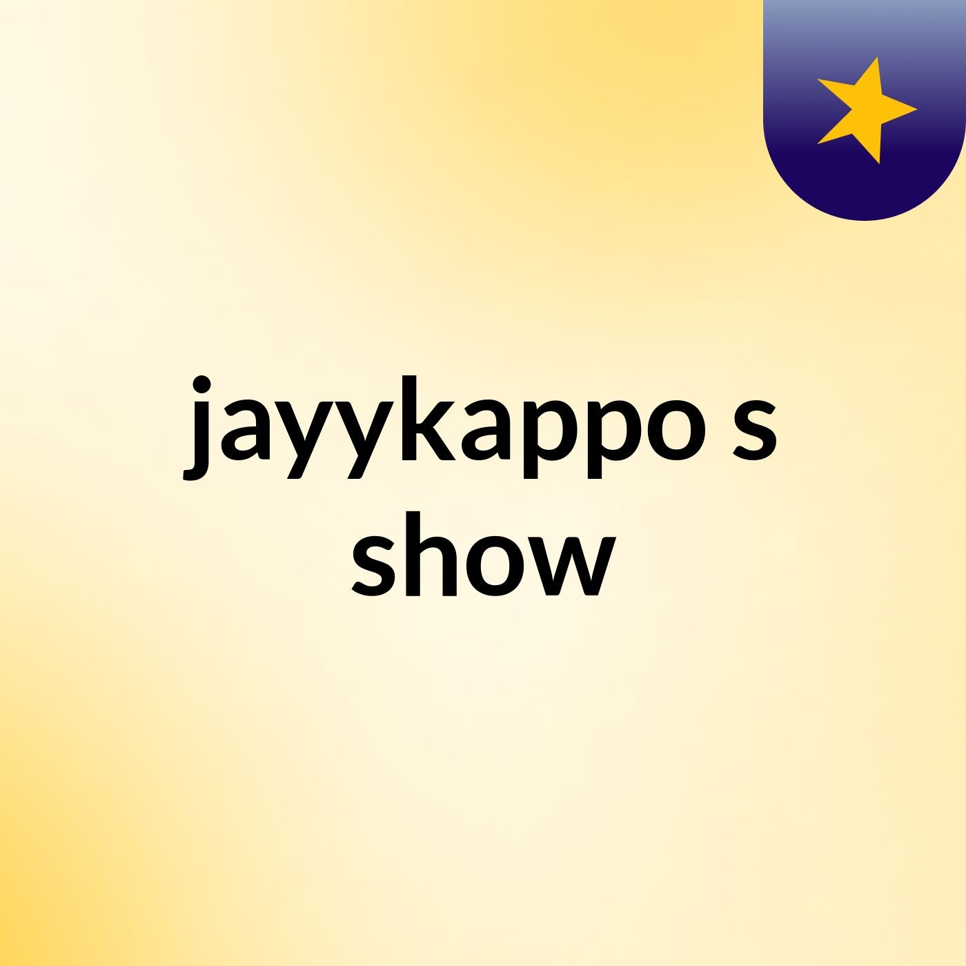 jayykappo's show