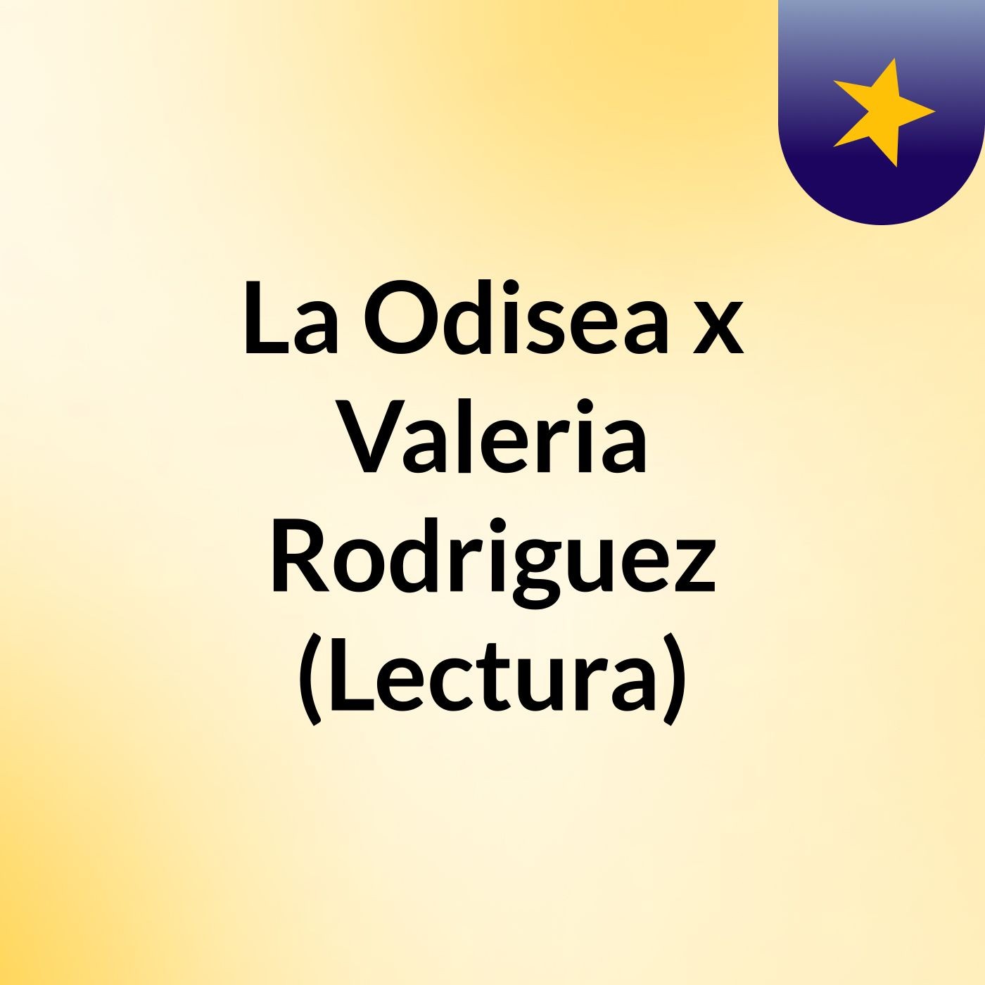 La Odisea x Valeria Rodriguez (Lectura) podcast artwork
