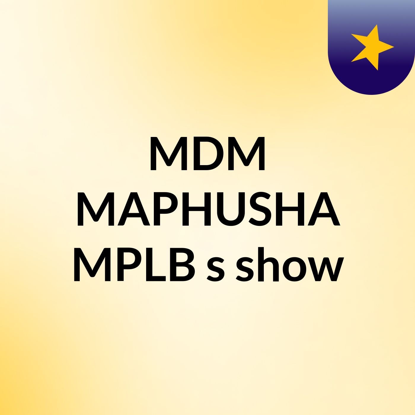 MDM MAPHUSHA MPLB's show cover