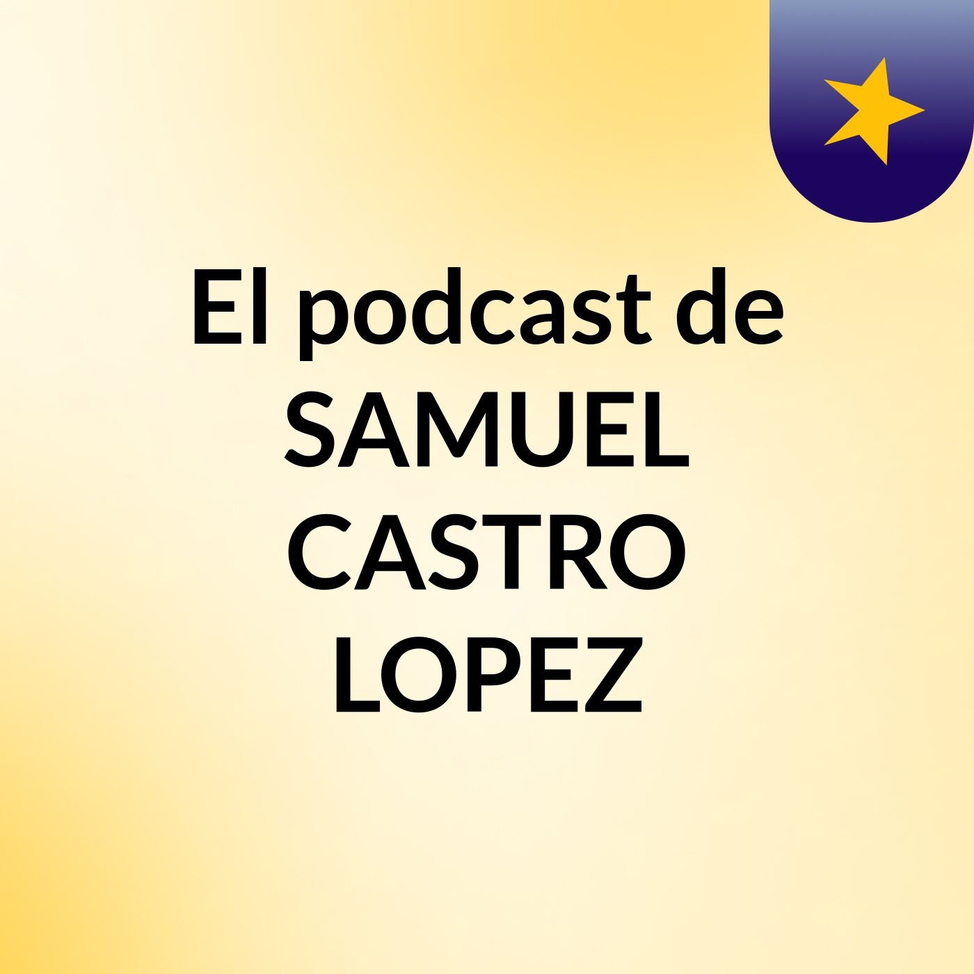 El podcast de SAMUEL CASTRO LOPEZ