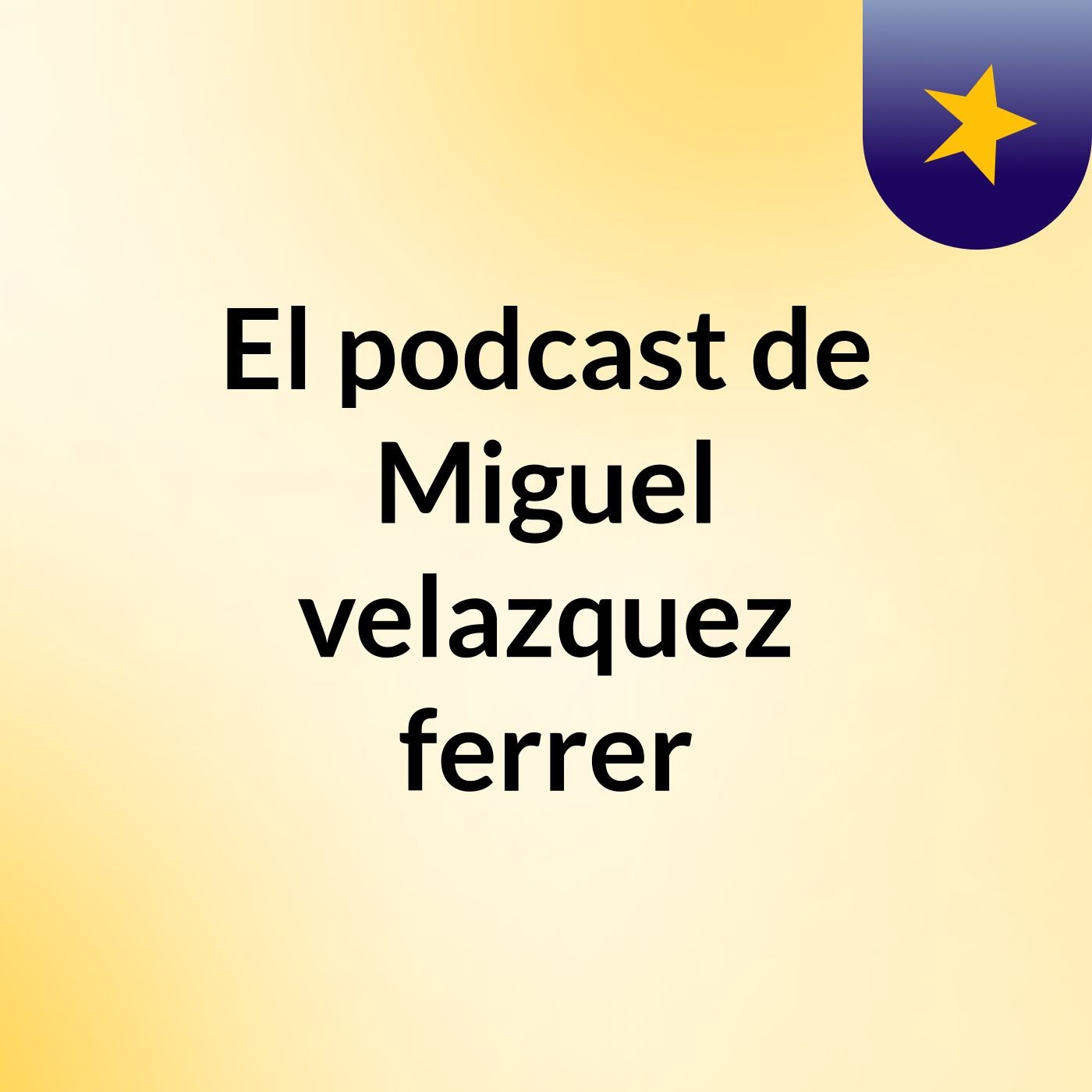 El podcast de Miguel velazquez ferrer podcast artwork