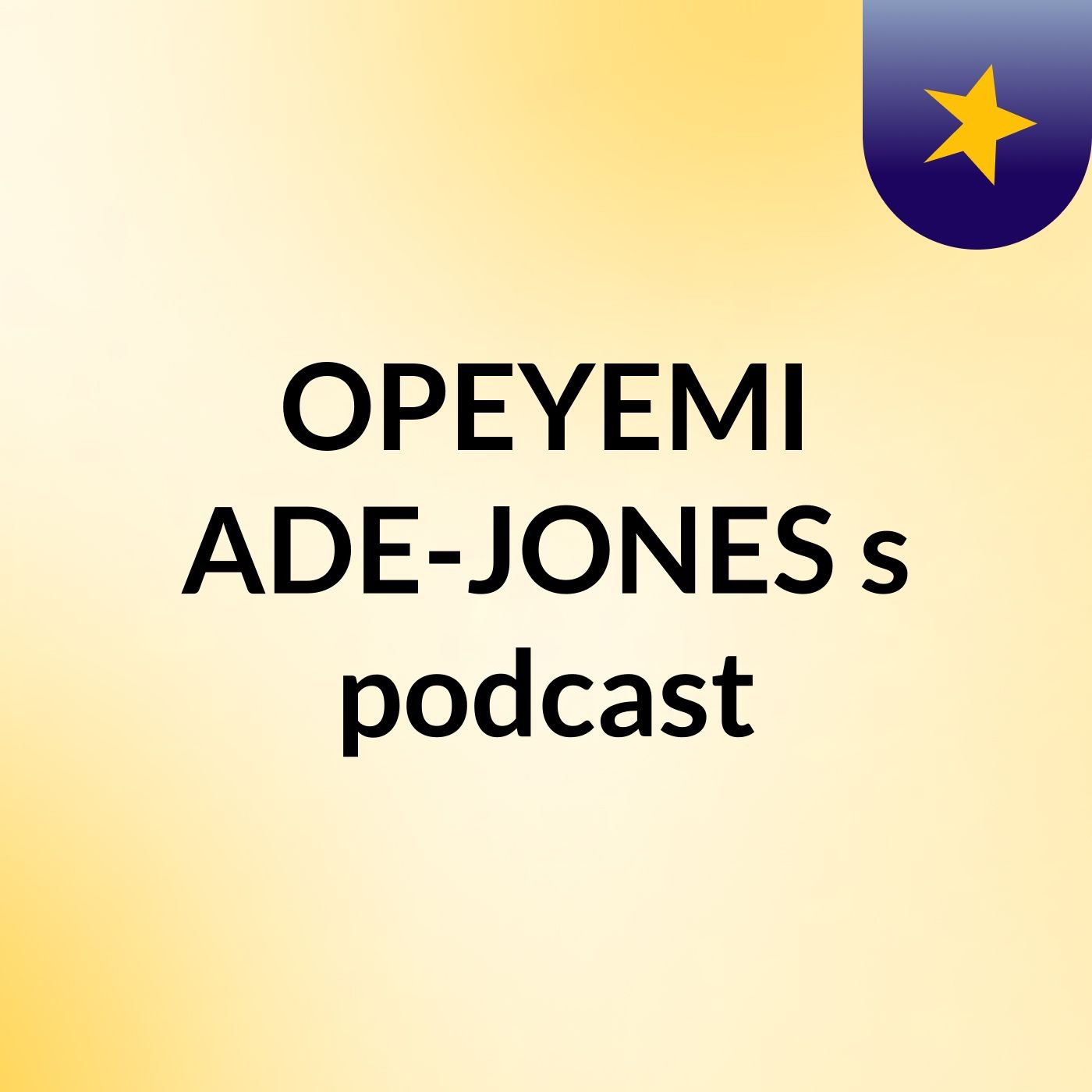 OPEYEMI ADE-JONES's podcast