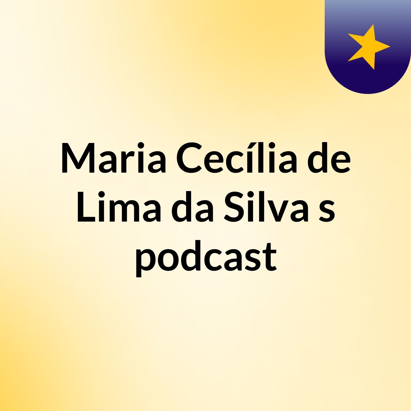 Maria Cecília de Lima da Silva's podcast