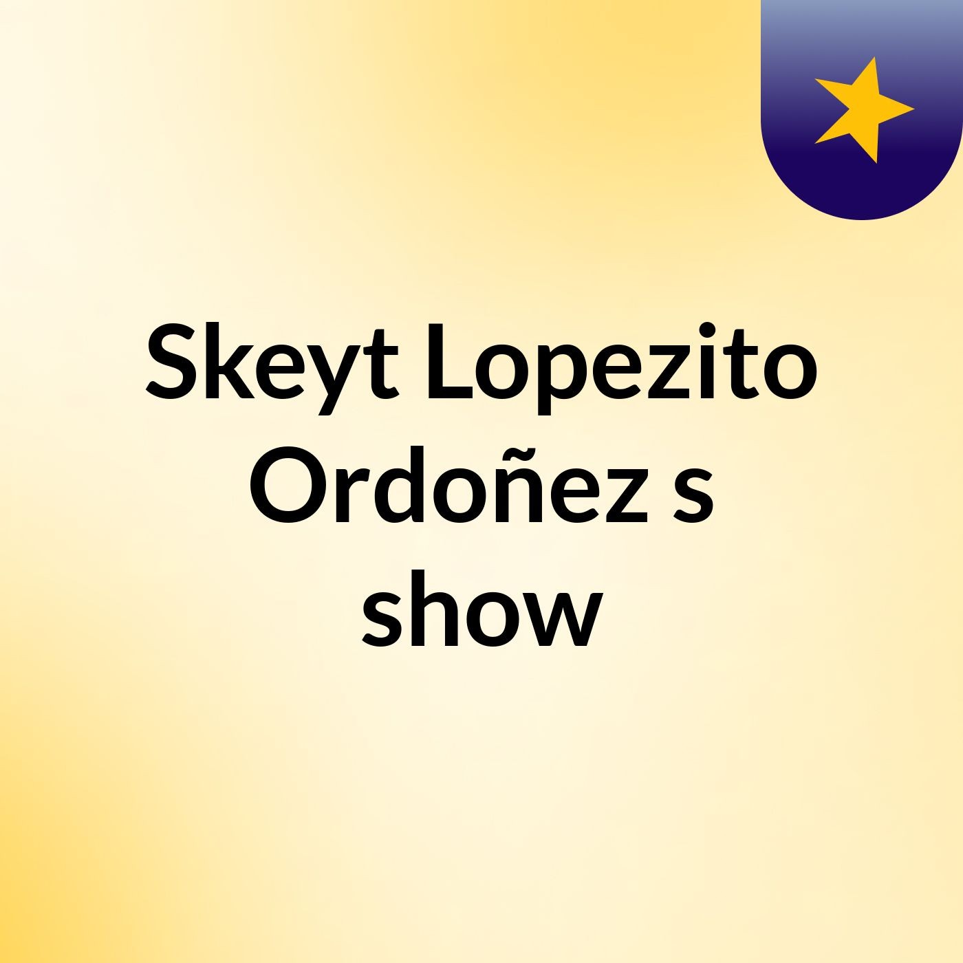 Skeyt Lopezito Ordoñez's show