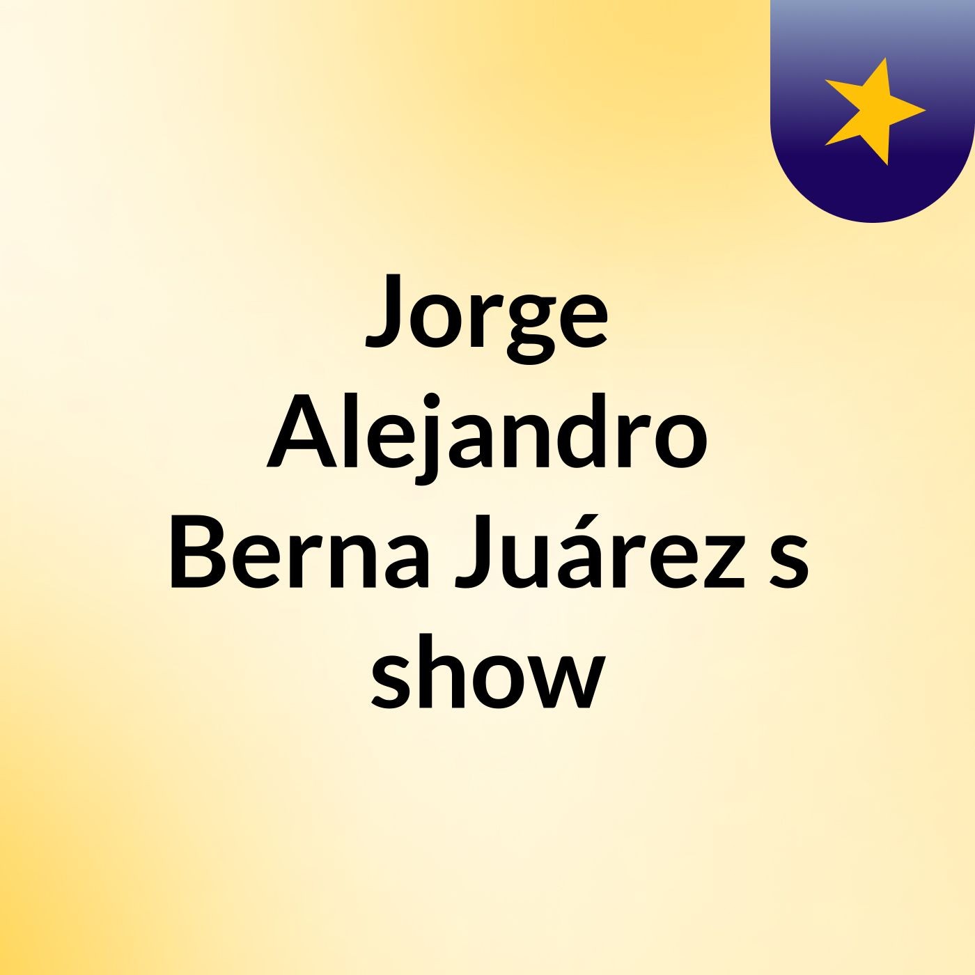 Jorge Alejandro Berna Juárez\'s show