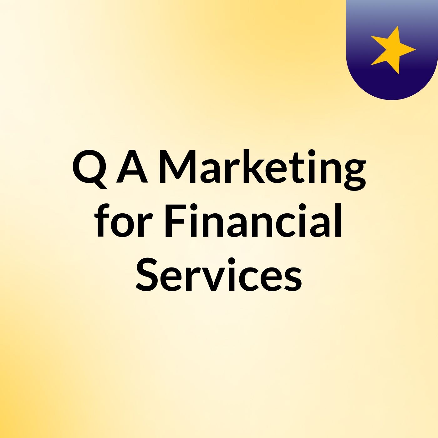 Q&A Marketing for Financial Services