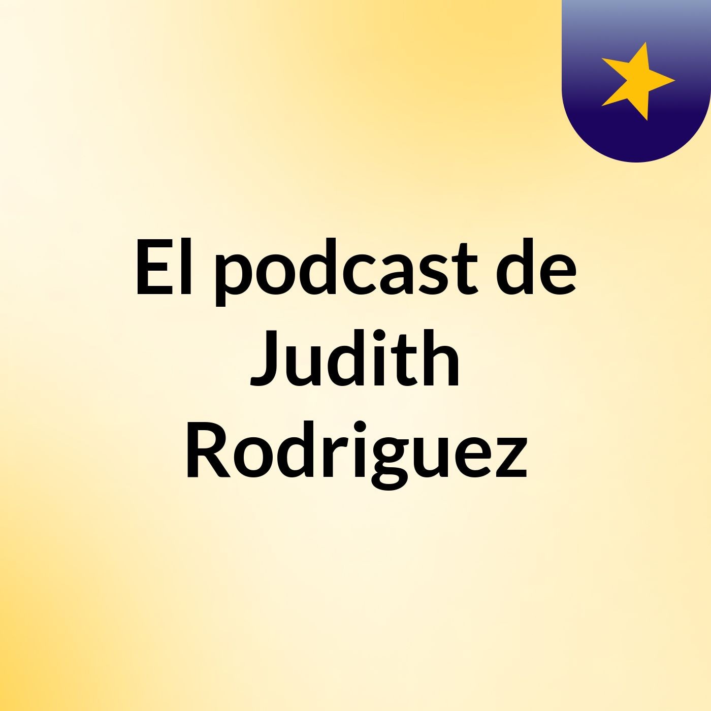 El podcast de Judith Rodriguez