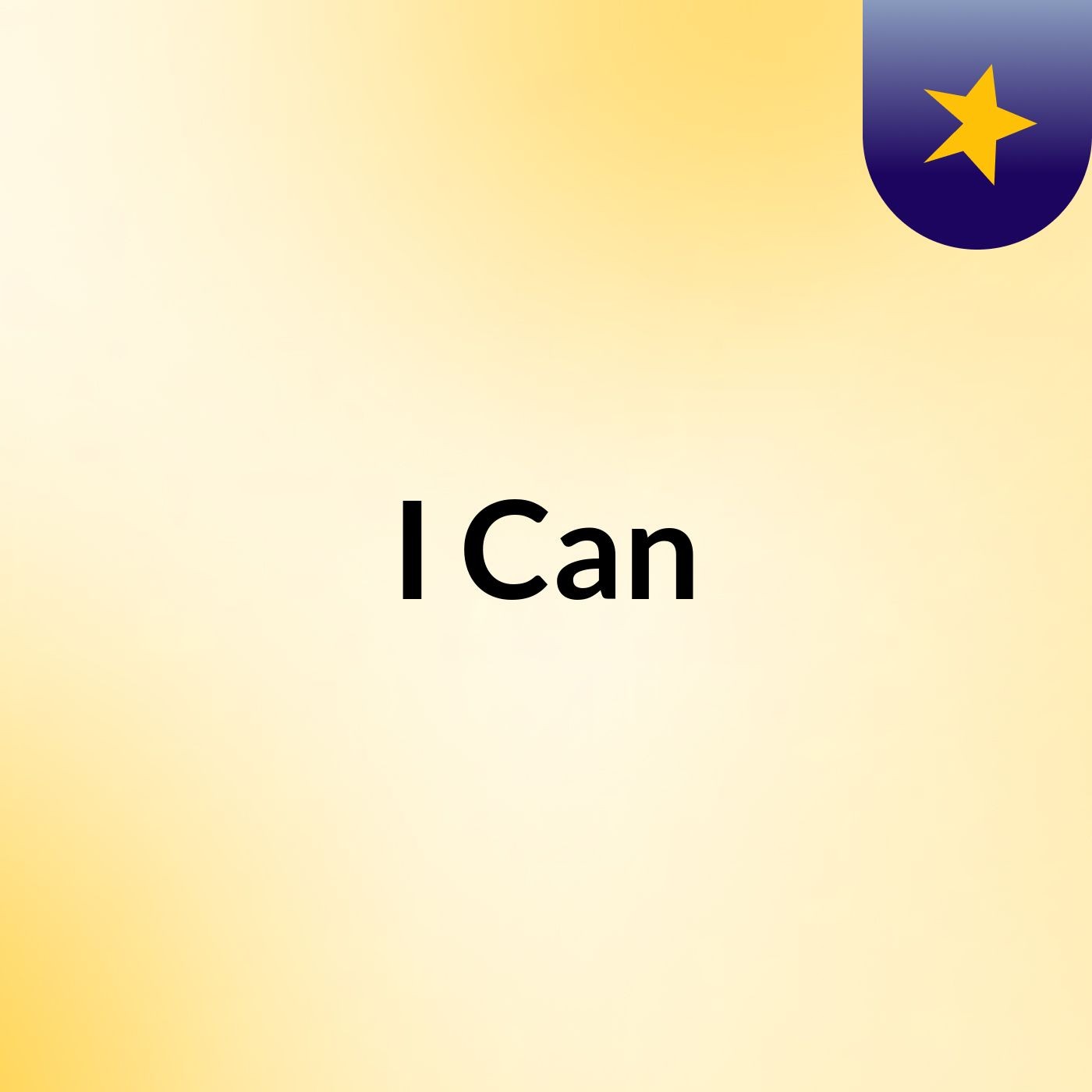 I Can