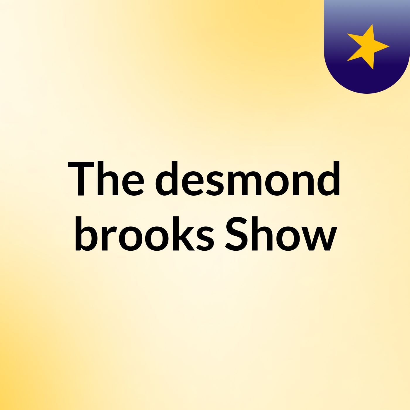 The desmond brooks Show